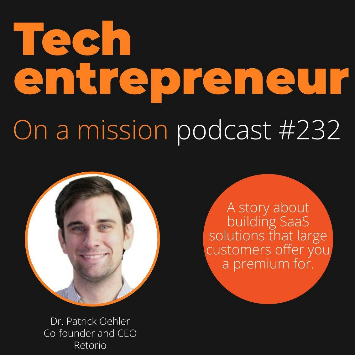 #232 - Dr. Patrick Oehler, Co-CEO Retorio- on niching down to drive momentum