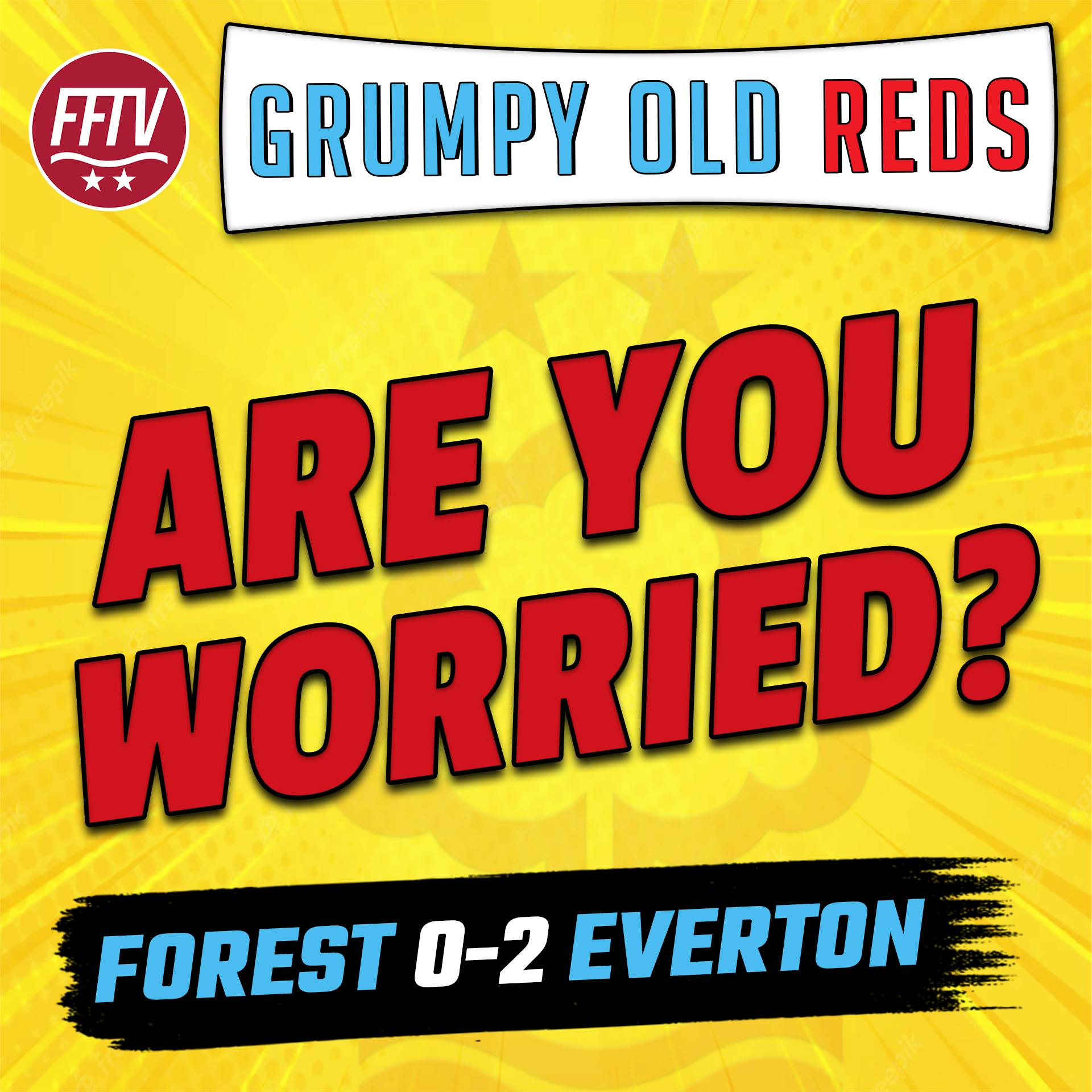 🔴 LIVE GOR | Is Dyche Sending Us DOWN? Nottingham Forest 0-2 Everton Match Review