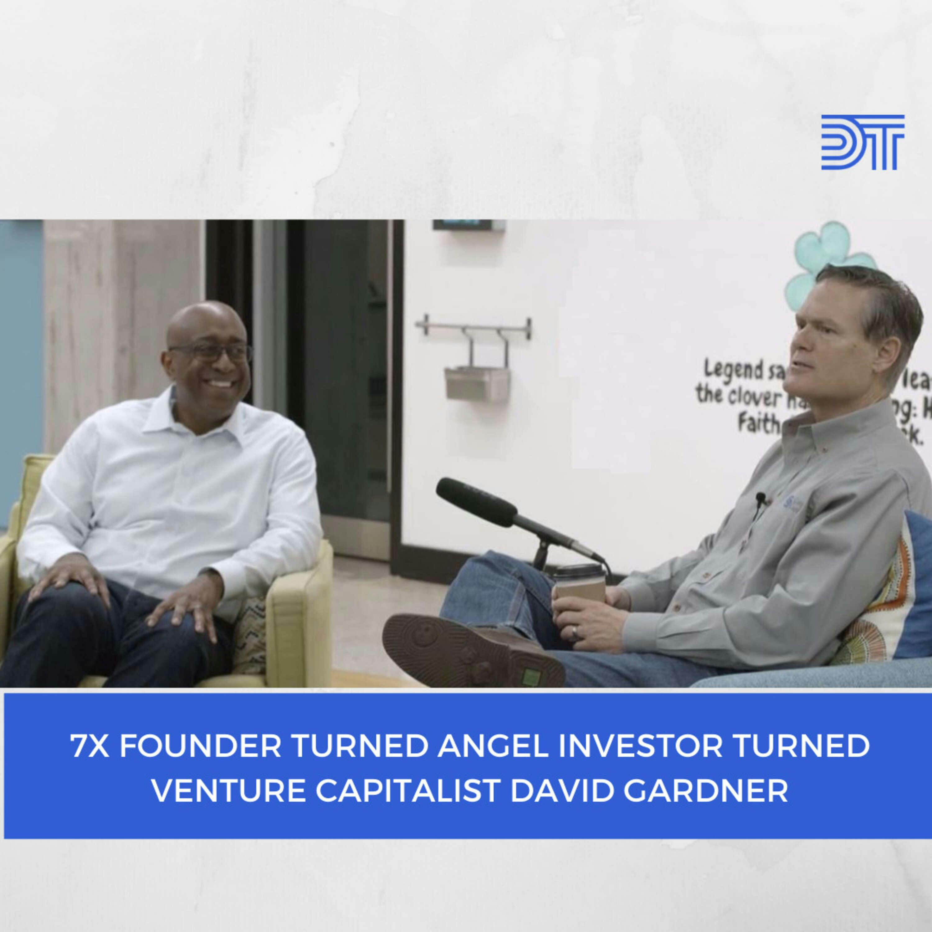 7X Founder Turned Venture Capitalist David Gardner Invests in the Entrepreneur, Not the Idea