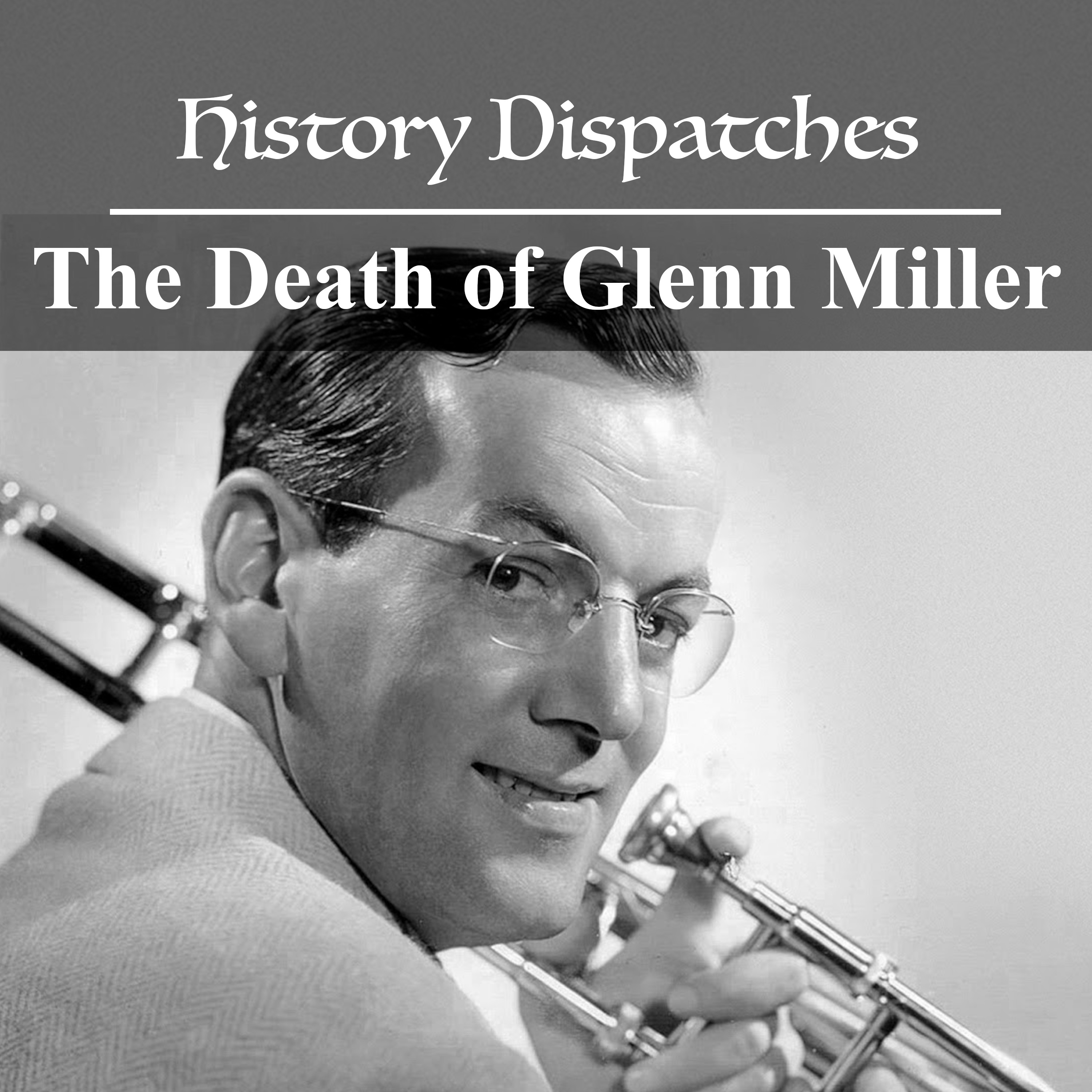 The Death of Glenn Miller