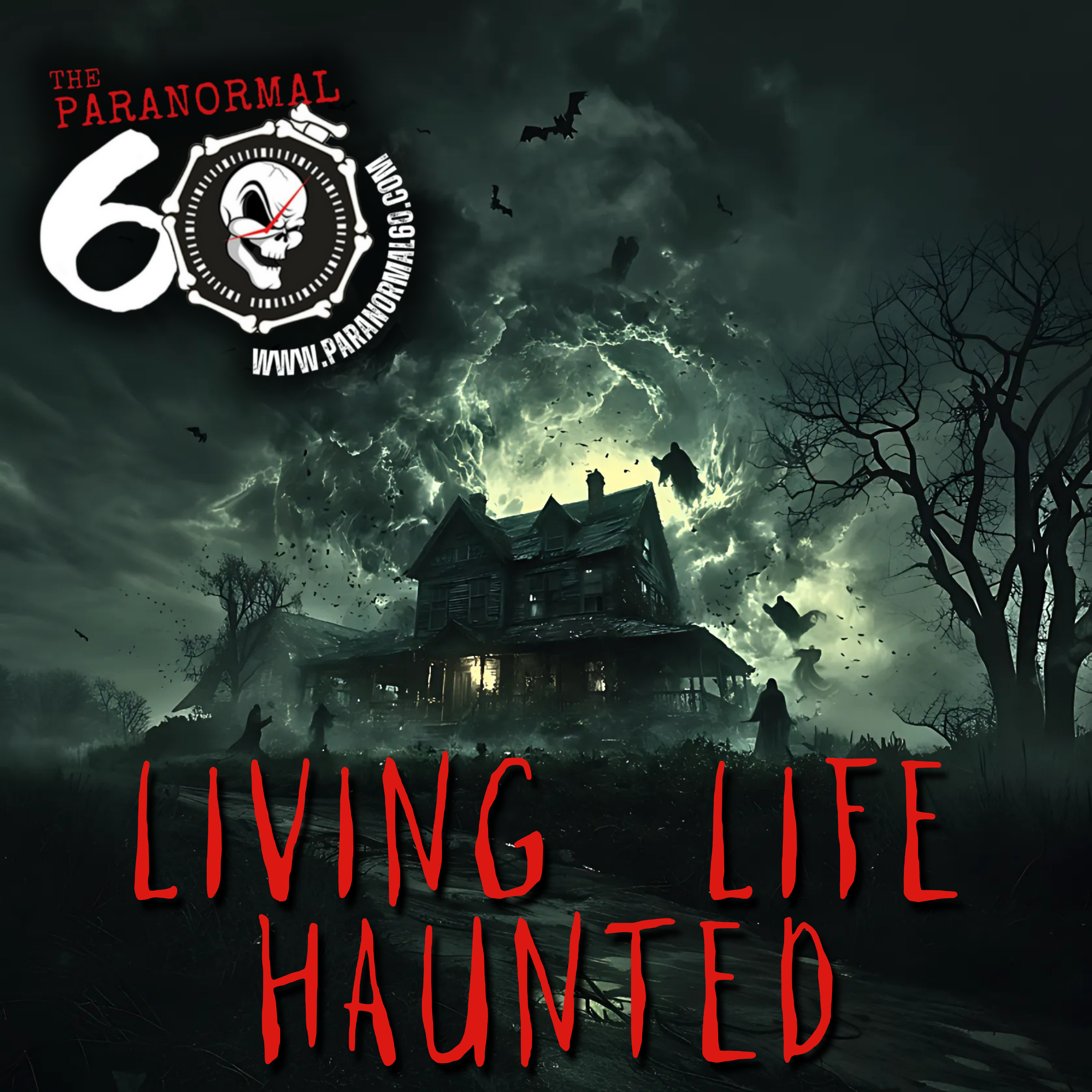 LIVING LIFE HAUNTED -The Paranormal 60
