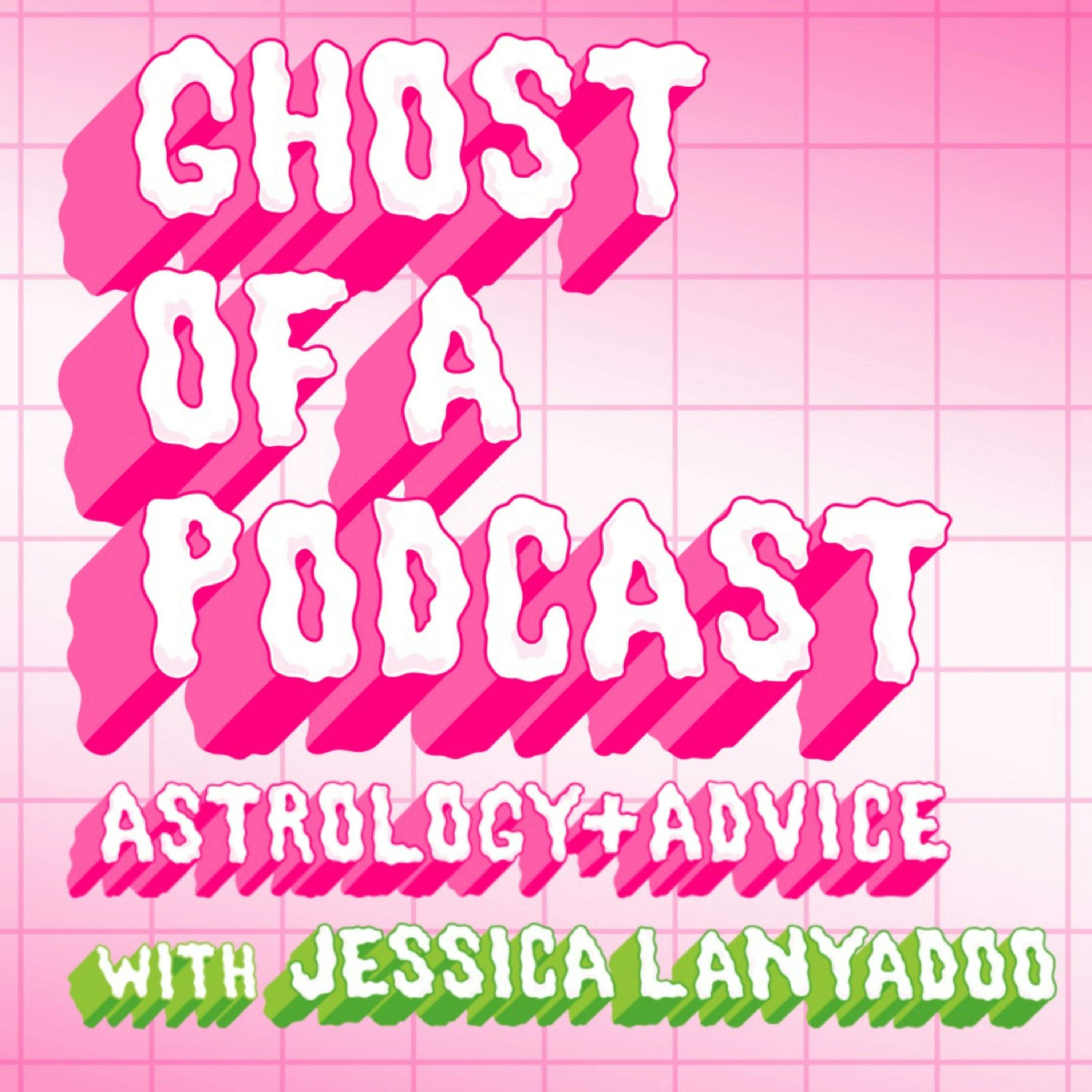 Ghost of a Podcast: Astrology & Advice with Jessica Lanyadoo Artwork