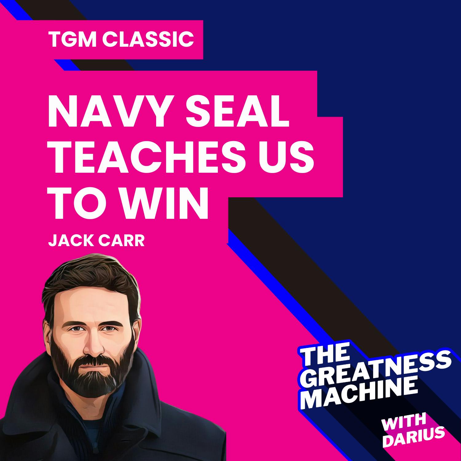 TGM Classic | Jack Carr | Navy Seals: From Soldier to NY Times Best Selling Author TGM Classic | Jack Carr | Navy Seals: From Soldier to NY Times Best Selling Author