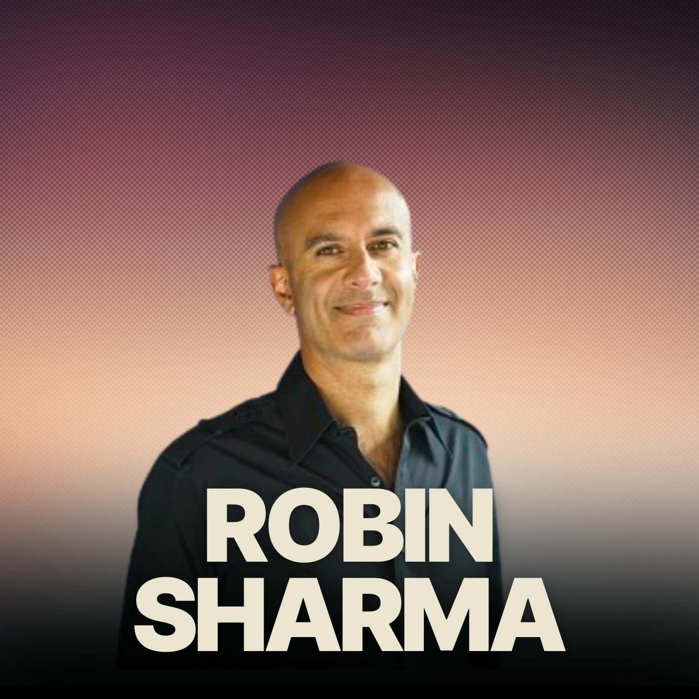 Robin Sharma | 8 Hidden Habits to Live Your Richest Life