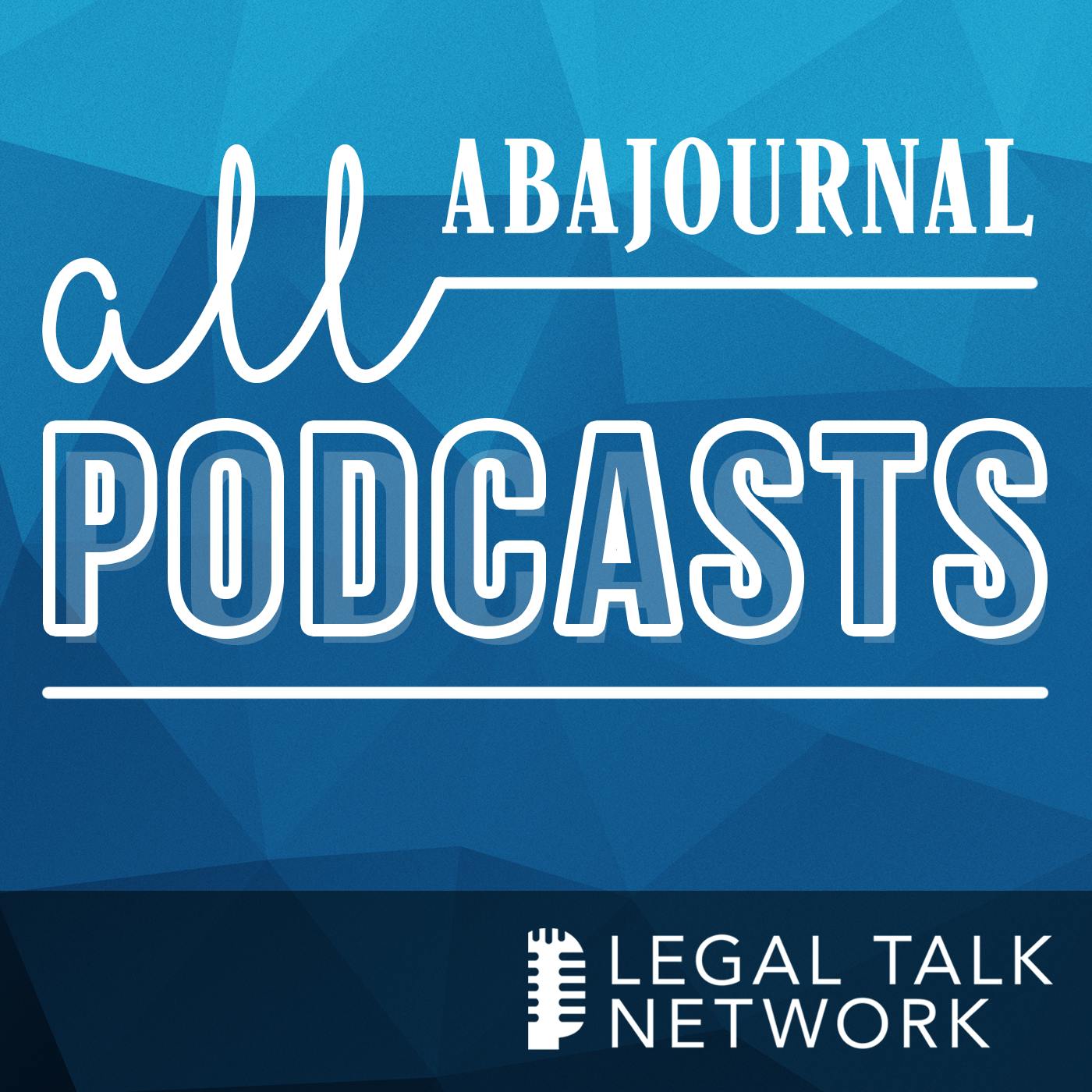 ABA Journal Podcasts - Legal Talk Network