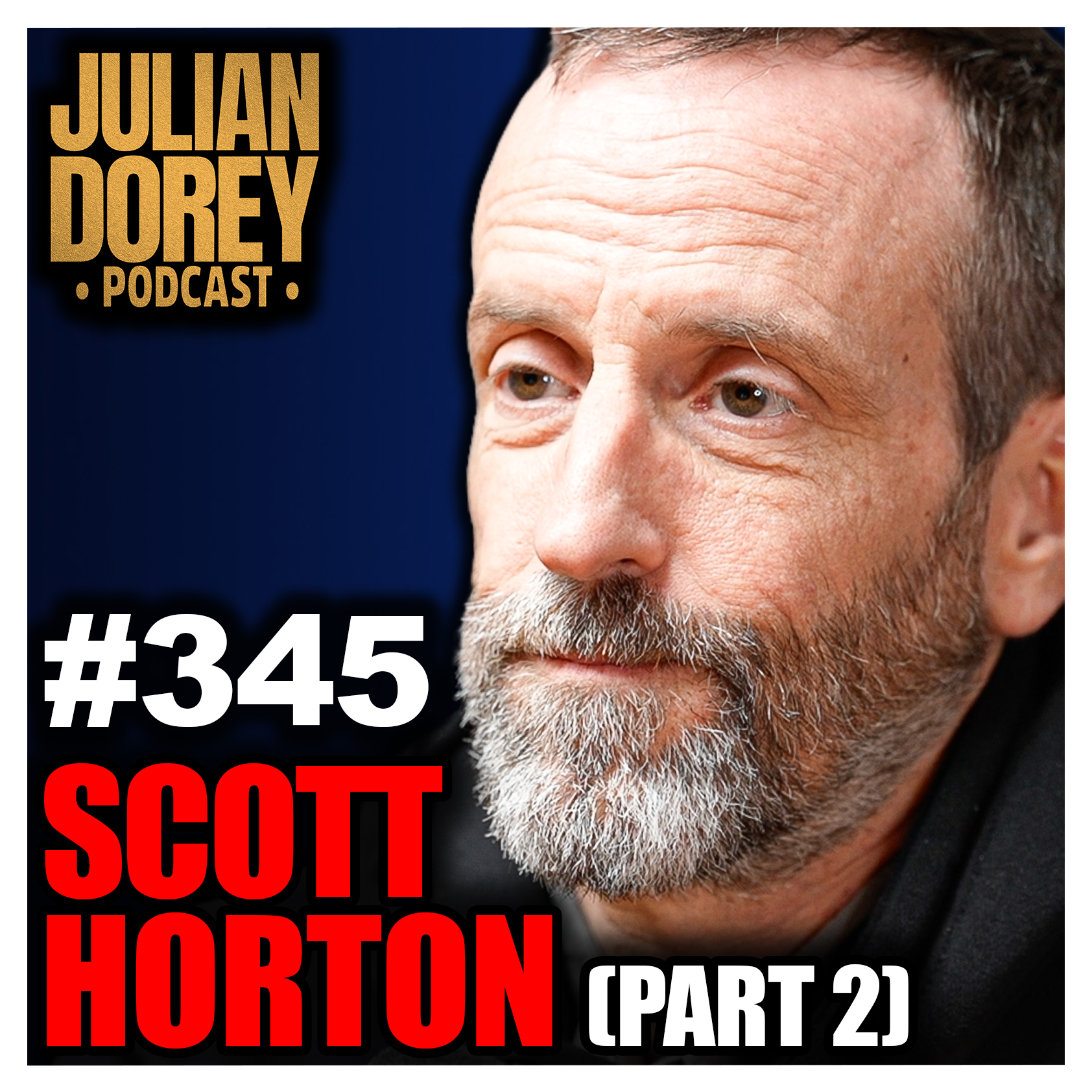 #345 - Scott Horton WARNS about Nuclear War, Netanyahu & Iran