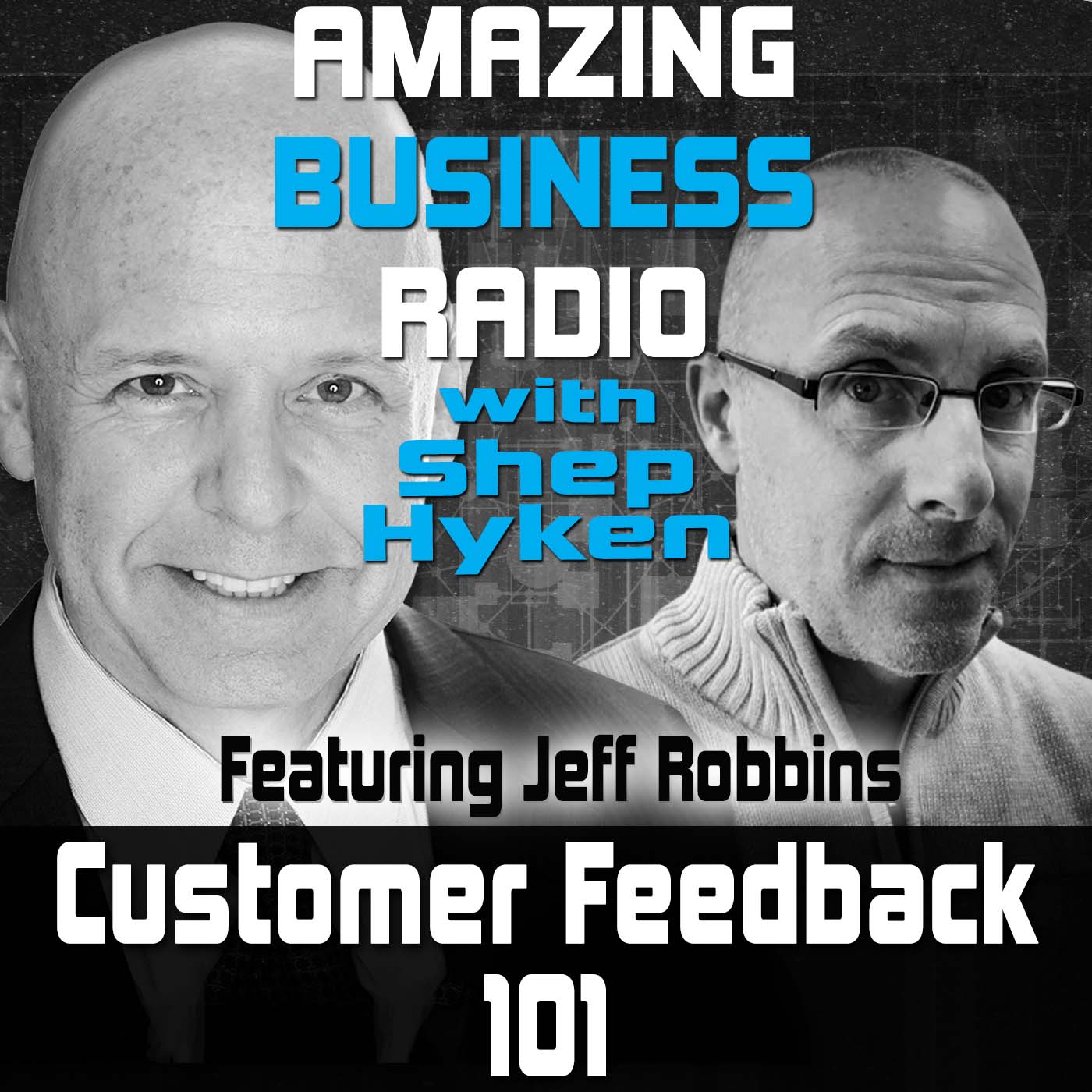 Customer Feedback 101 Featuring Guest Jeff Robbins