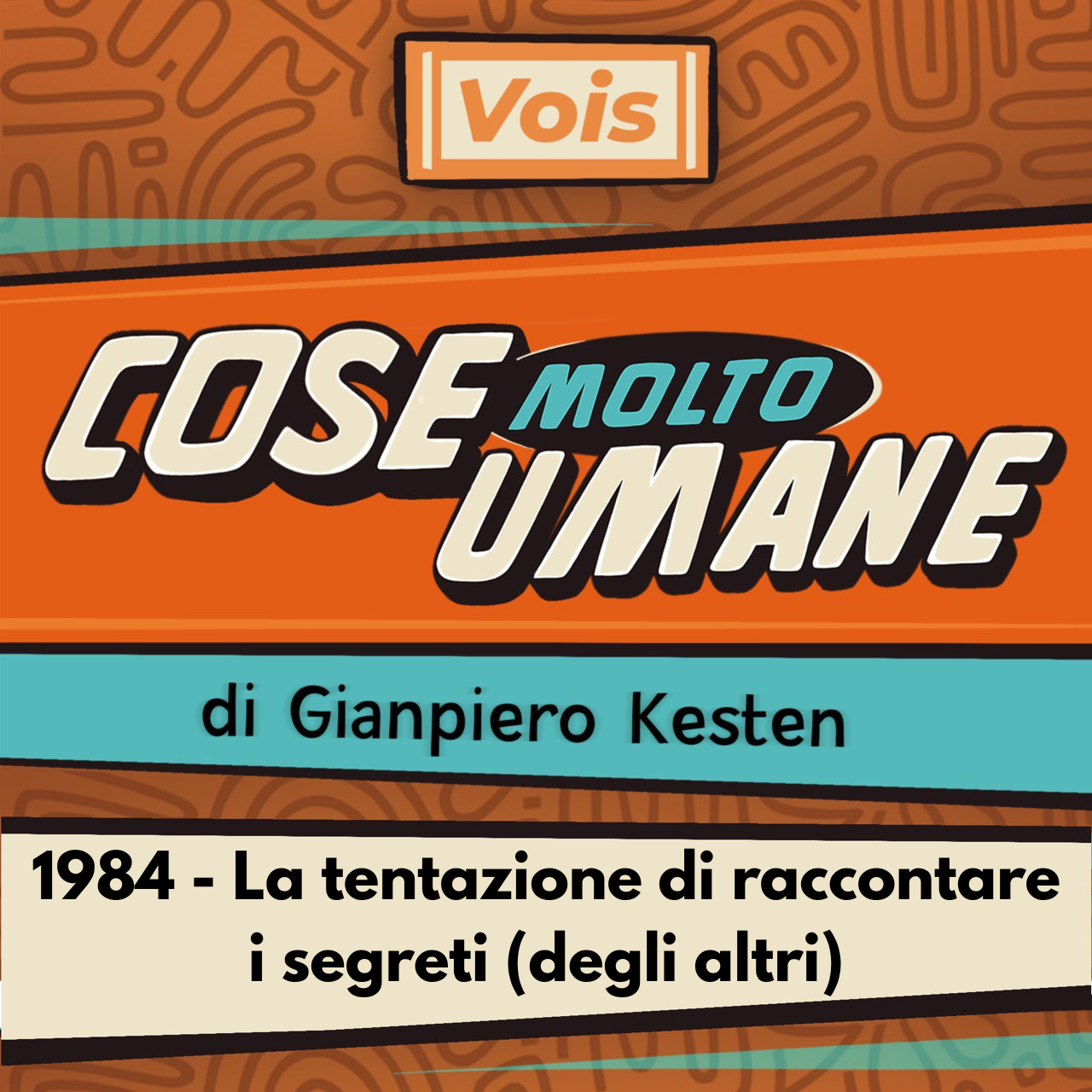 1984 - La tentazione di raccontare i segreti (degli altri)