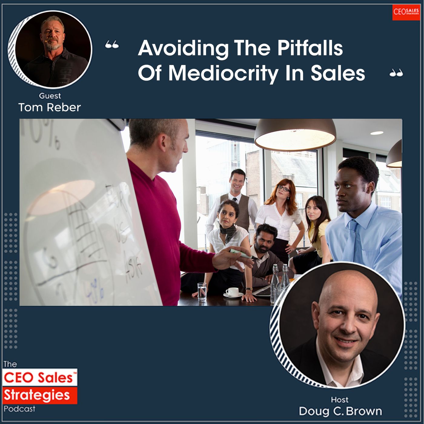 Avoiding The Pitfalls Of Mediocrity In Sales With Tom Reber [Episode 137] episode artwork