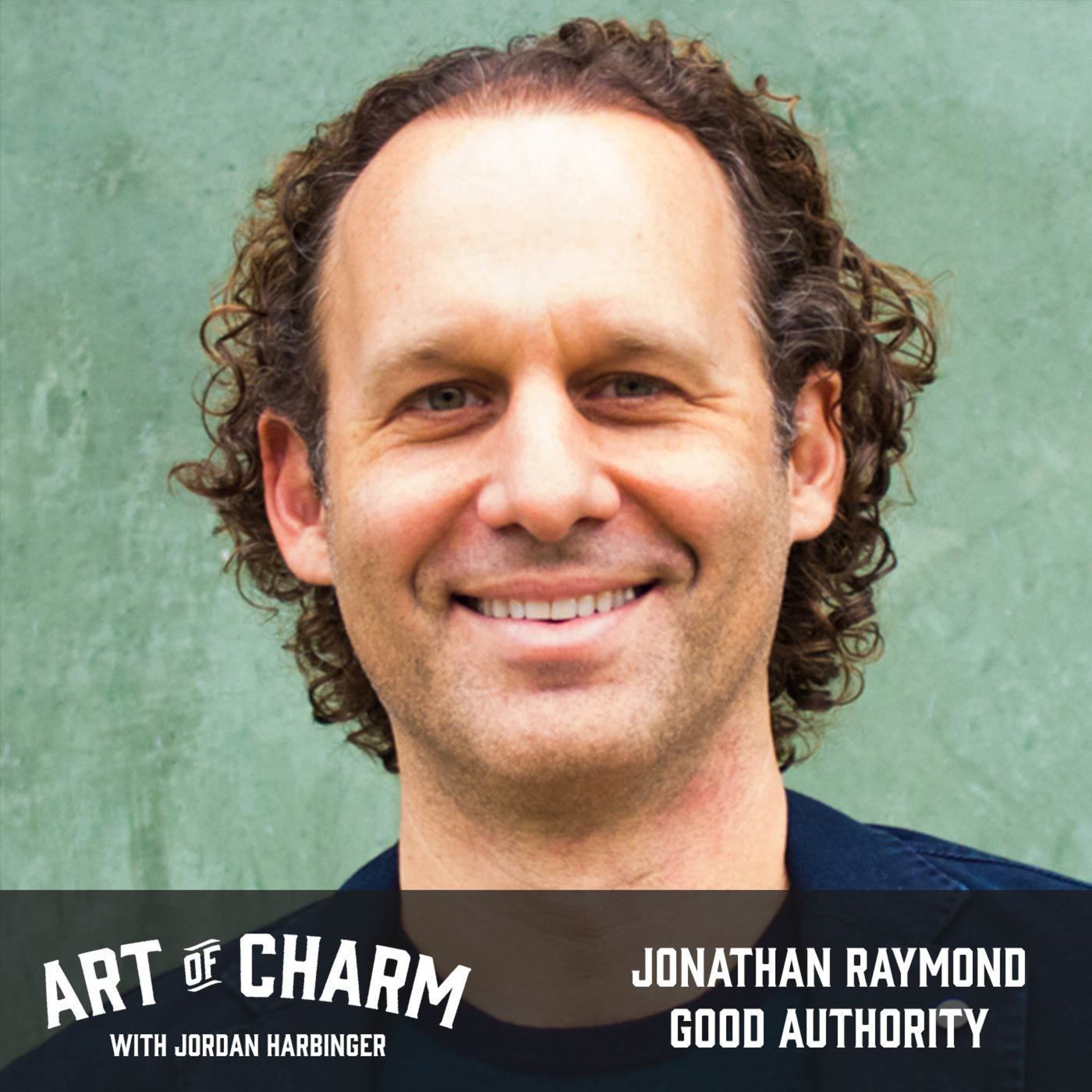 589: Jonathan Raymond | Good Authority