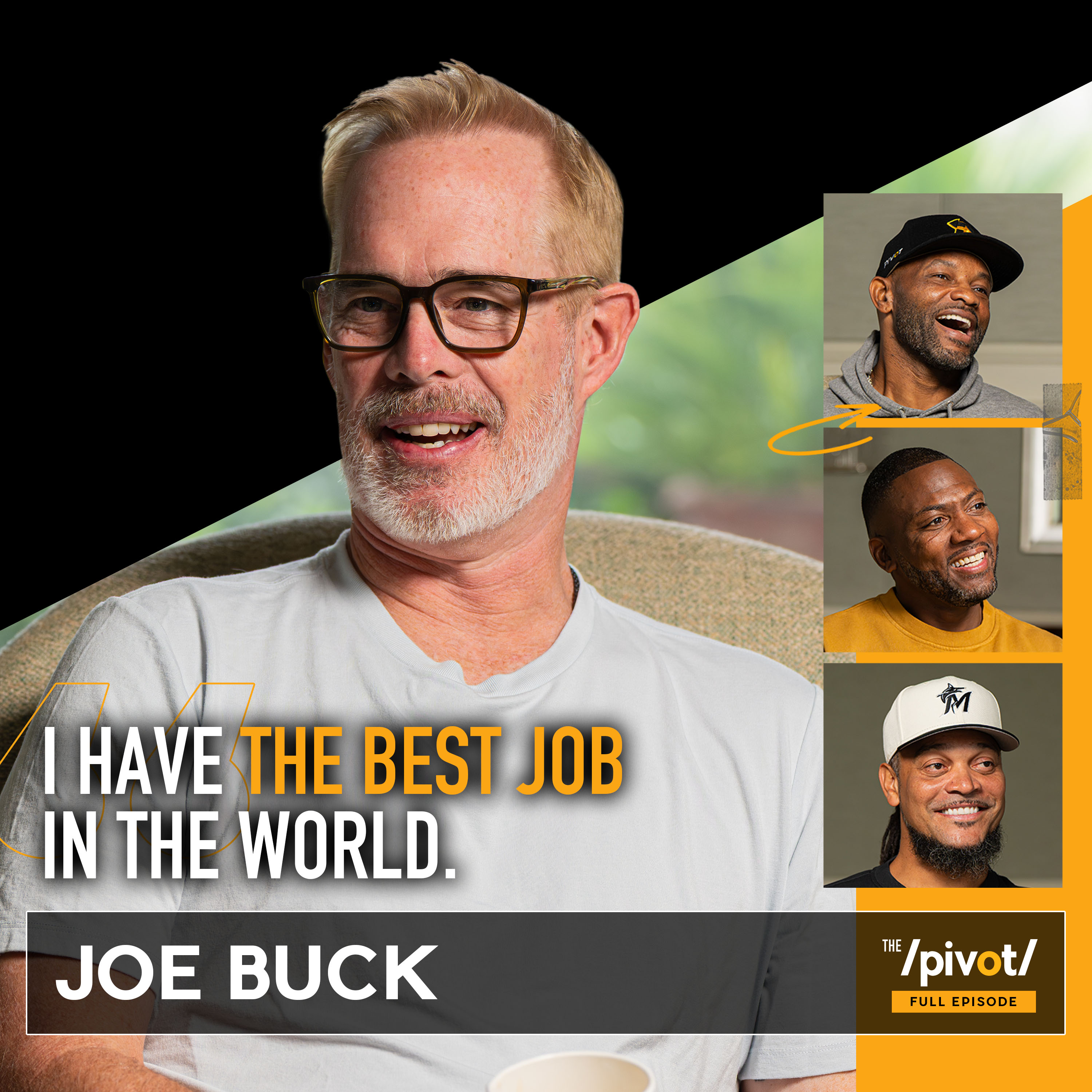Joe Buck has the best job in the world and he shares how following in his father's footsteps as a broadcaster has led to a lifetime of joy, excellence and being the soundtrack of our sports lives but being a dad and husband is what makes him who he is.