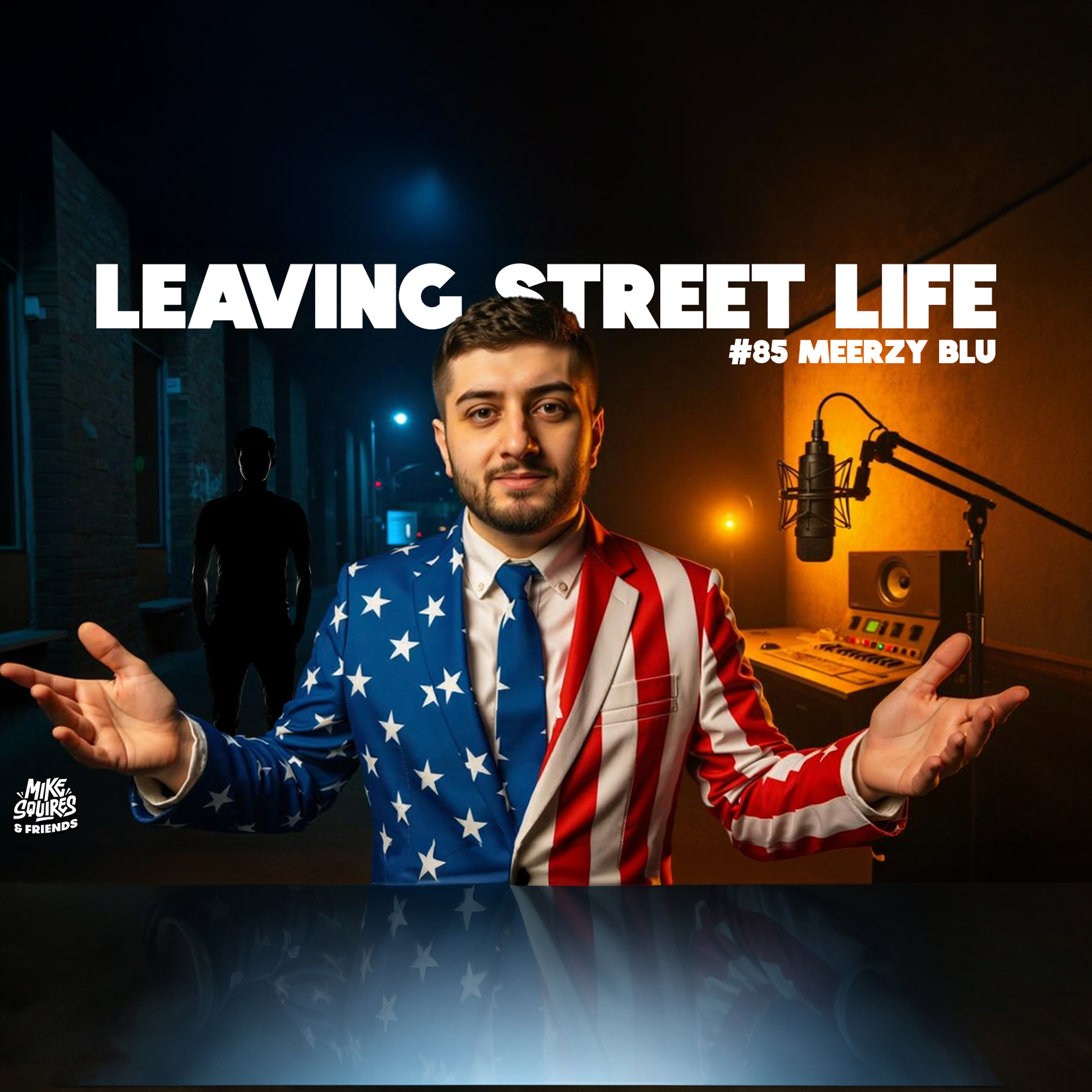 What Made This Rapper Leave the Streetlife | Mike Squires & Friends Podcast #85