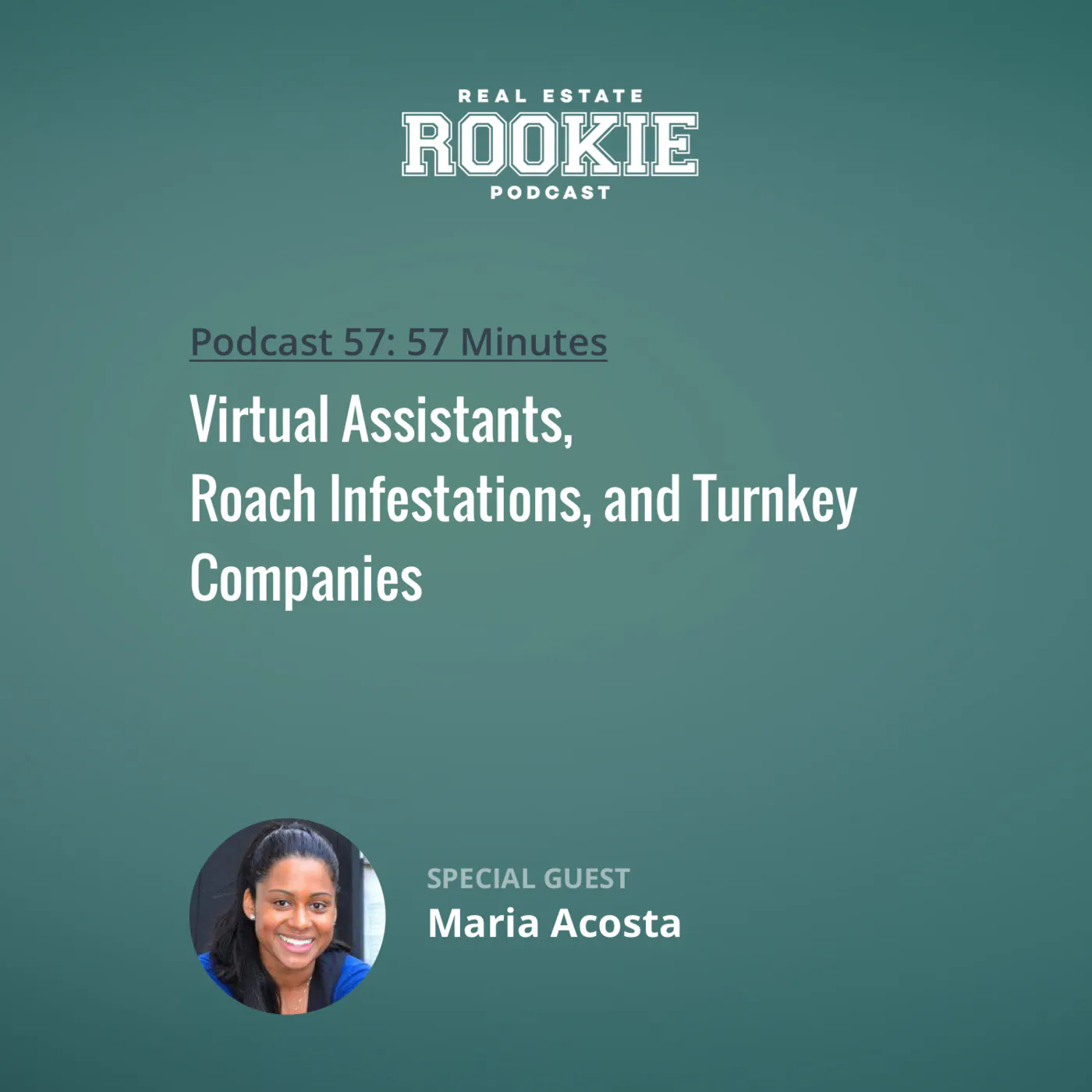 57: Virtual Assistants, Roach Infestations, and Turnkey Companies with Maria Acosta