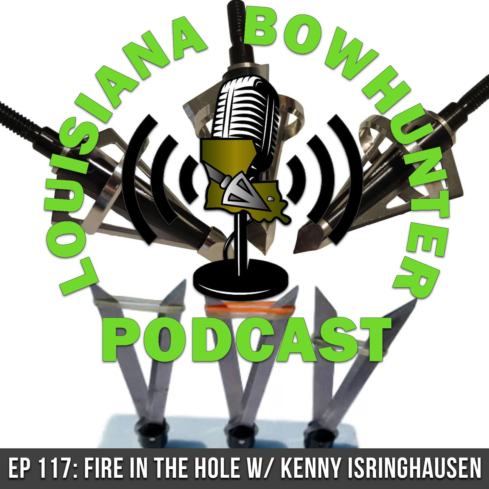 Episode 117: Fire In The Hole w/ Kenny Isringhausen