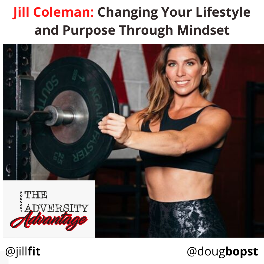 Jill Coleman - Changing Your Lifestyle and Purpose Through Mindset