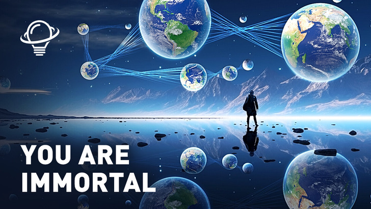 Does Quantum Physics Prove You Live Forever?