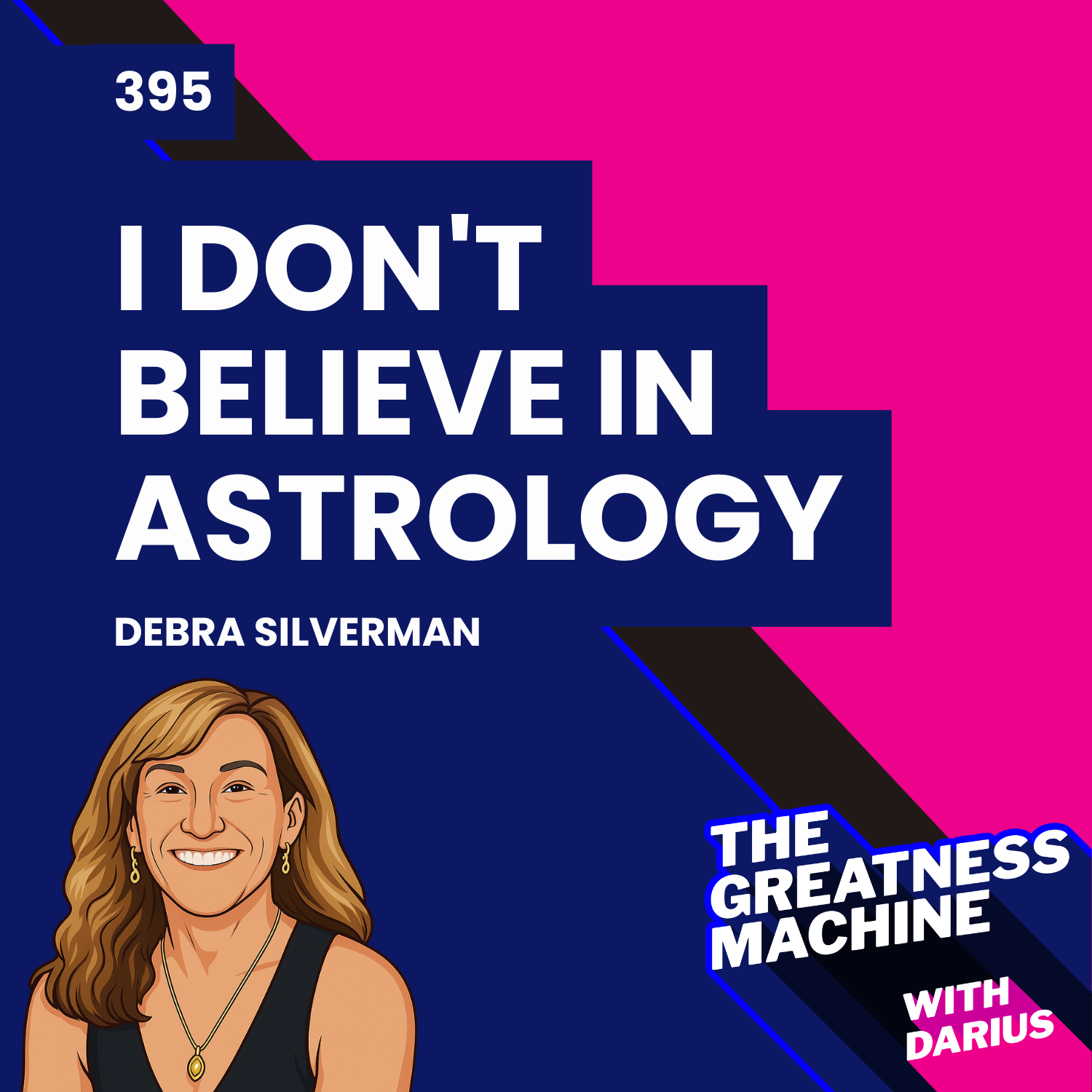 395 | Debra Silverman | I Don't Believe in Astrology: A Therapist's Guide to the Life-Changing Wisdom of the Stars