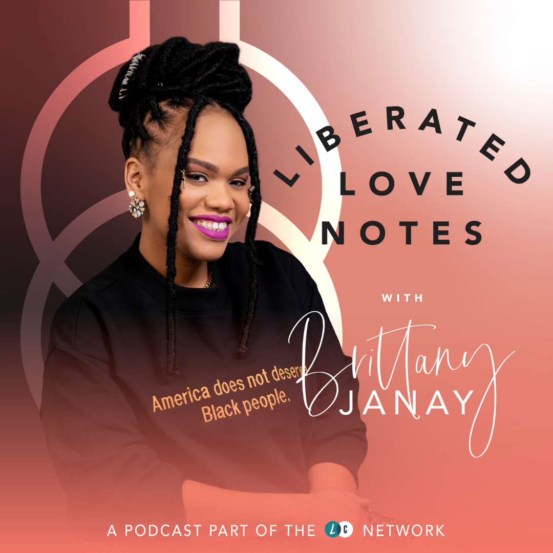 Liberated Love Notes : Trailer (w/ Brittany Janay) episode artwork