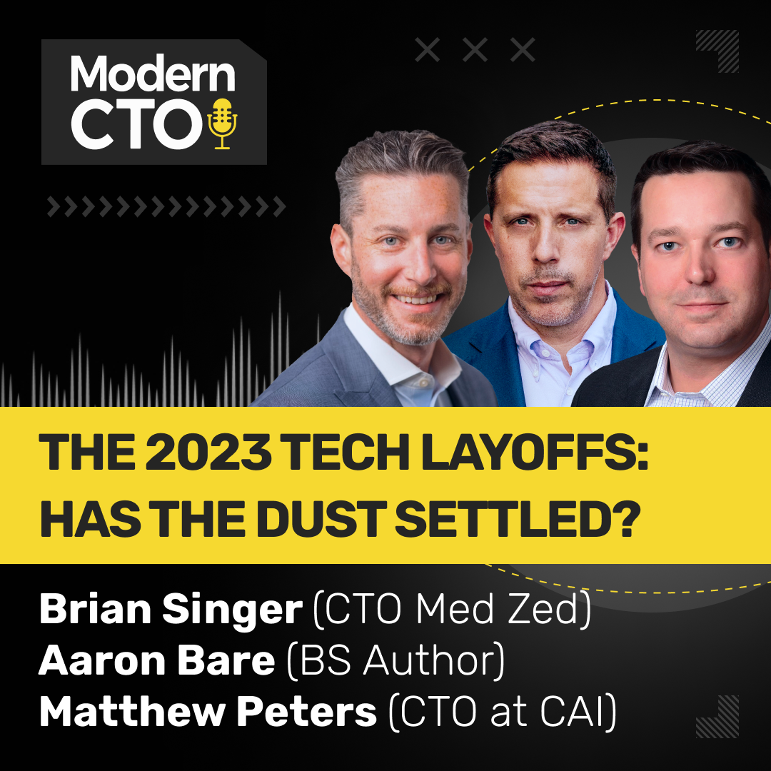 The 2023 Tech Layoffs: Has the Dust Settled? with Brian Singer, Matt Peters, & Aaron Bare