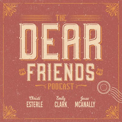 The Dear Friends Podcast