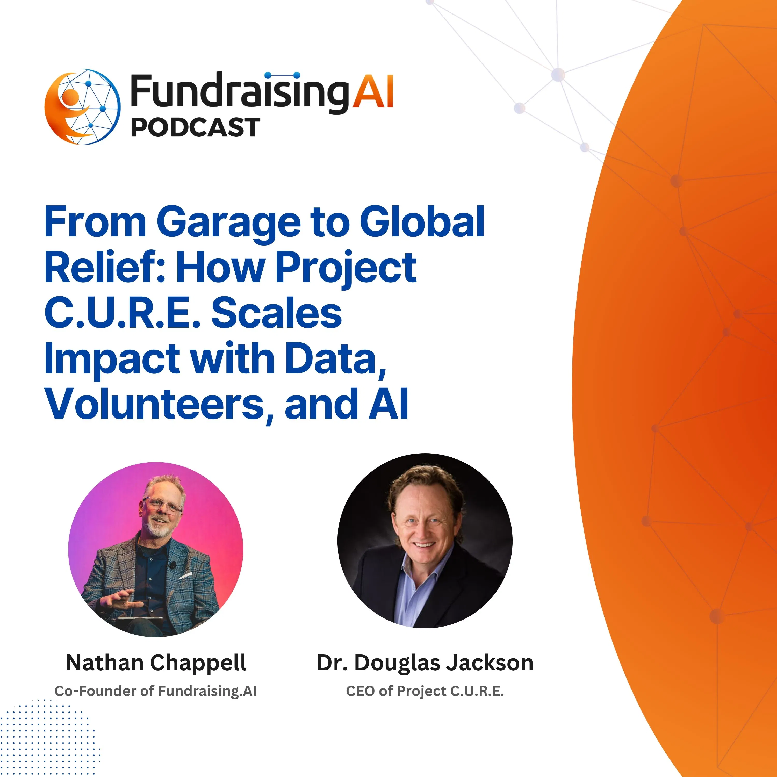 Episode 82 - From Garage to Global Relief: How Project C.U.R.E. Scales Impact with Data, Volunteers, and AI with Dr. Douglas Jackson episode artwork