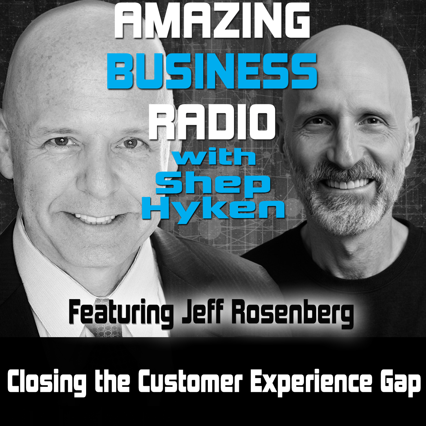 Closing the Customer Experience Gap Featuring Jeff Rosenberg