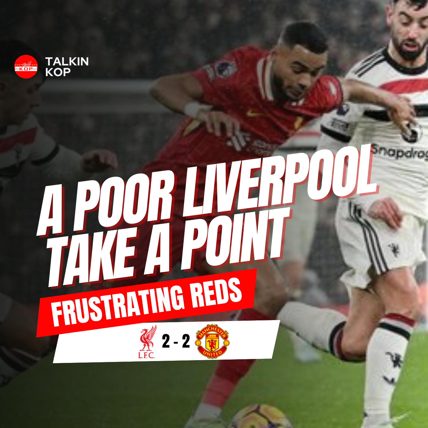 A Poor Liverpool Take A Point | Liverpool 2 United 2 episode artwork