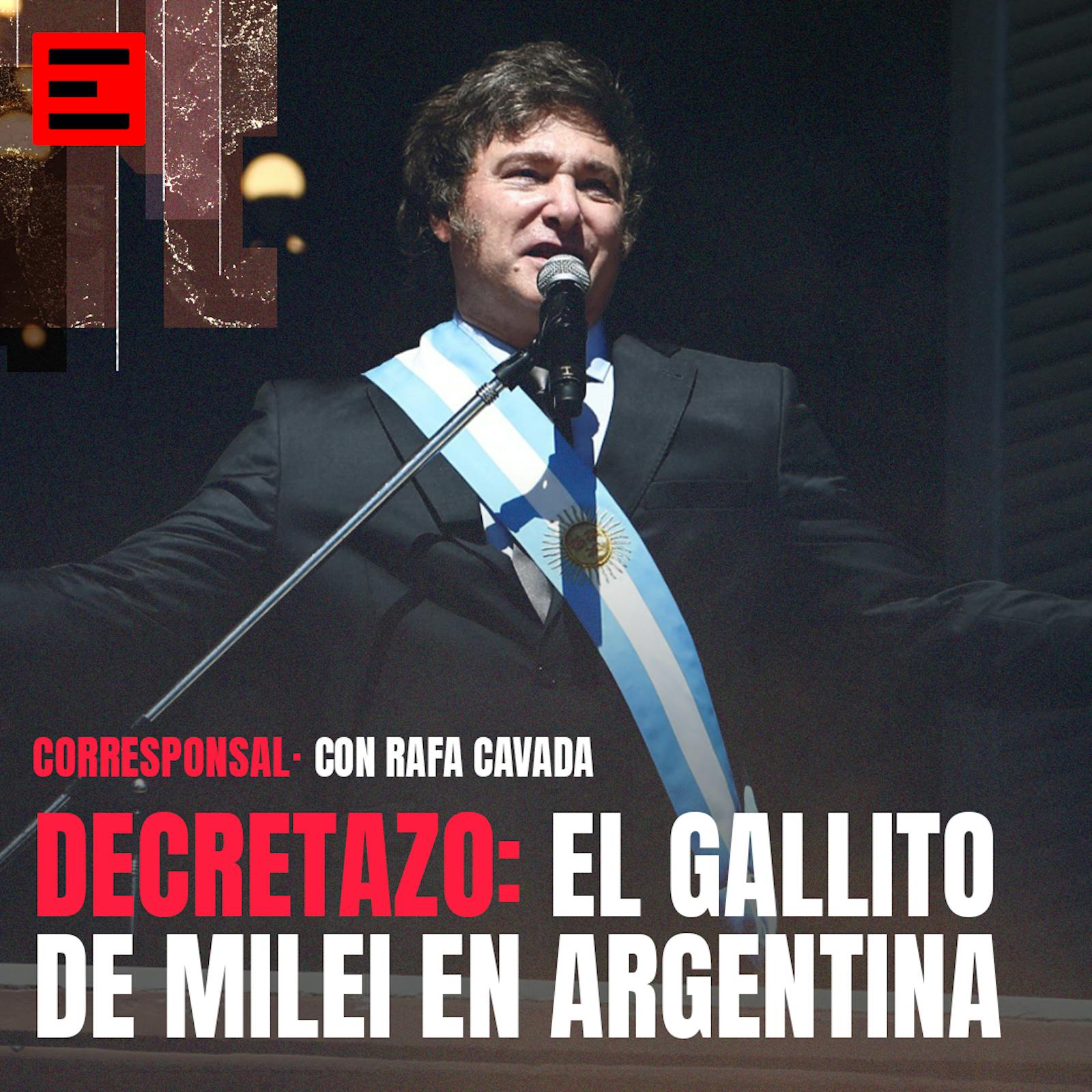 Decretazo: El gallito de Milei en Argentina