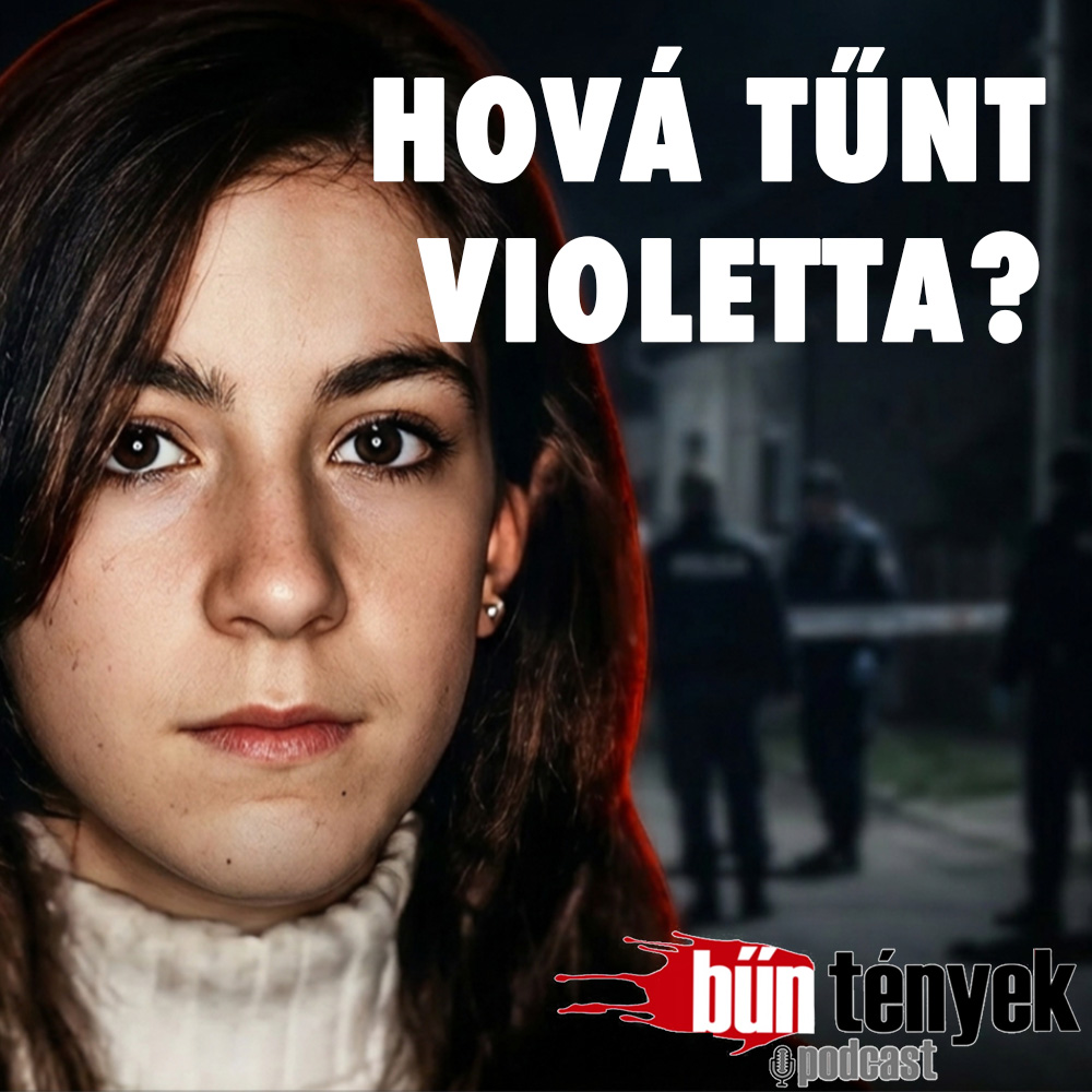 A szécsényi tragédia – A 14 éves Hugyecz Violetta eltűnése és a nyomozás története