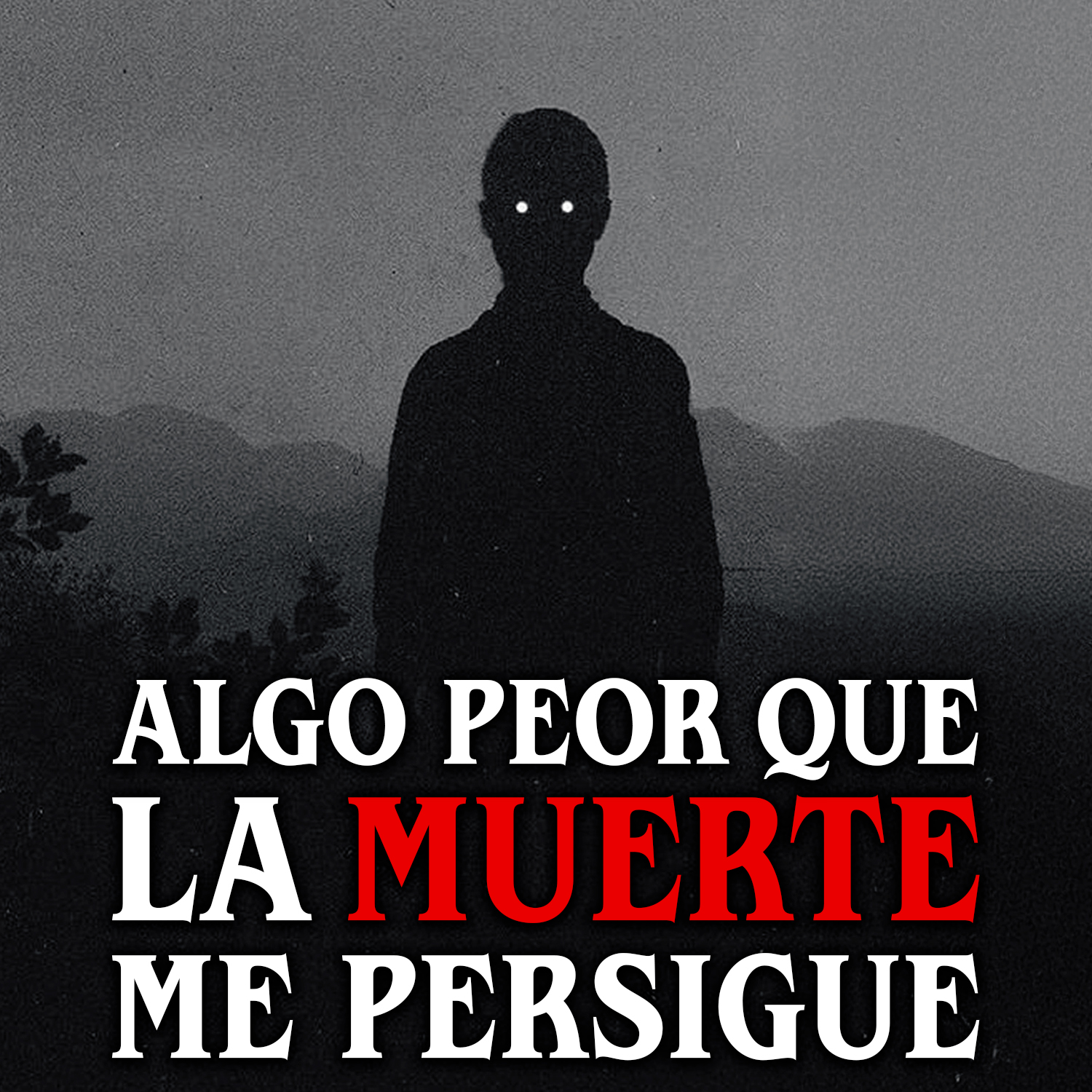 Algo peor que la muerte me persigue