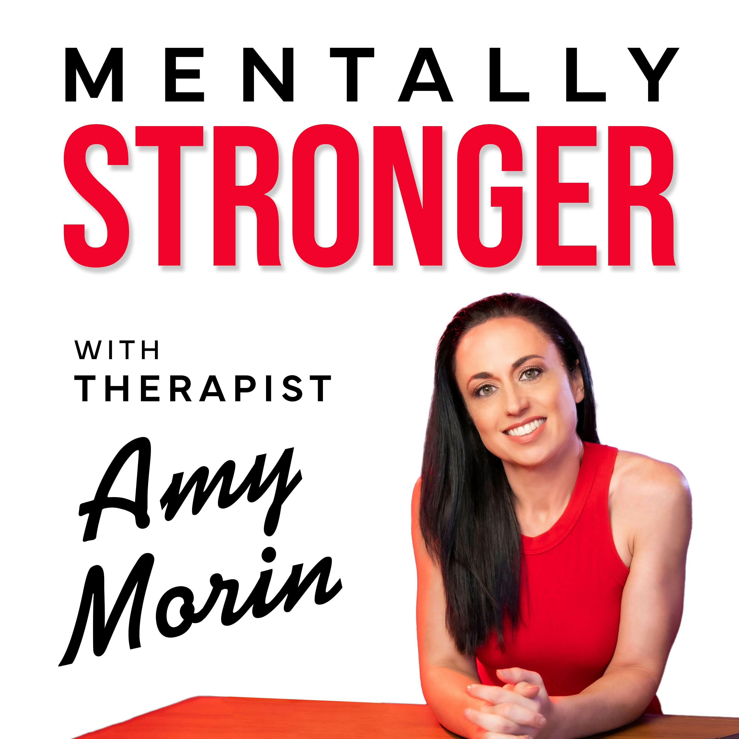 Mentally Stronger with Therapist Amy Morin Cover Art