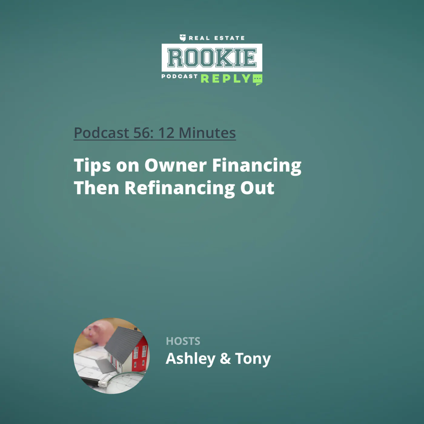 56: Rookie Reply: Tips on Owner Financing Then Refinancing Out
