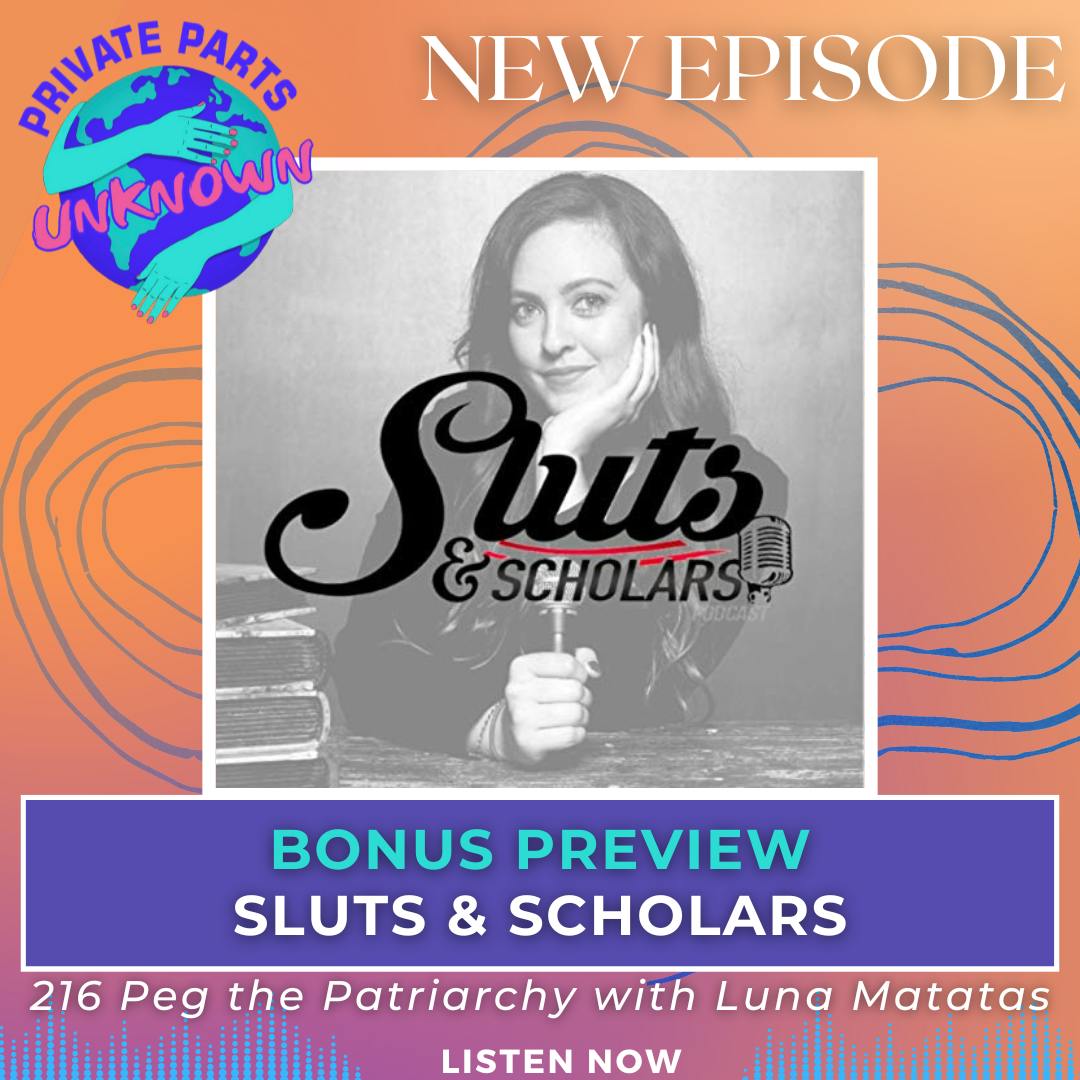 From The Sluts & Scholars Podcast: Peg the Patriarchy with Luna Matatas