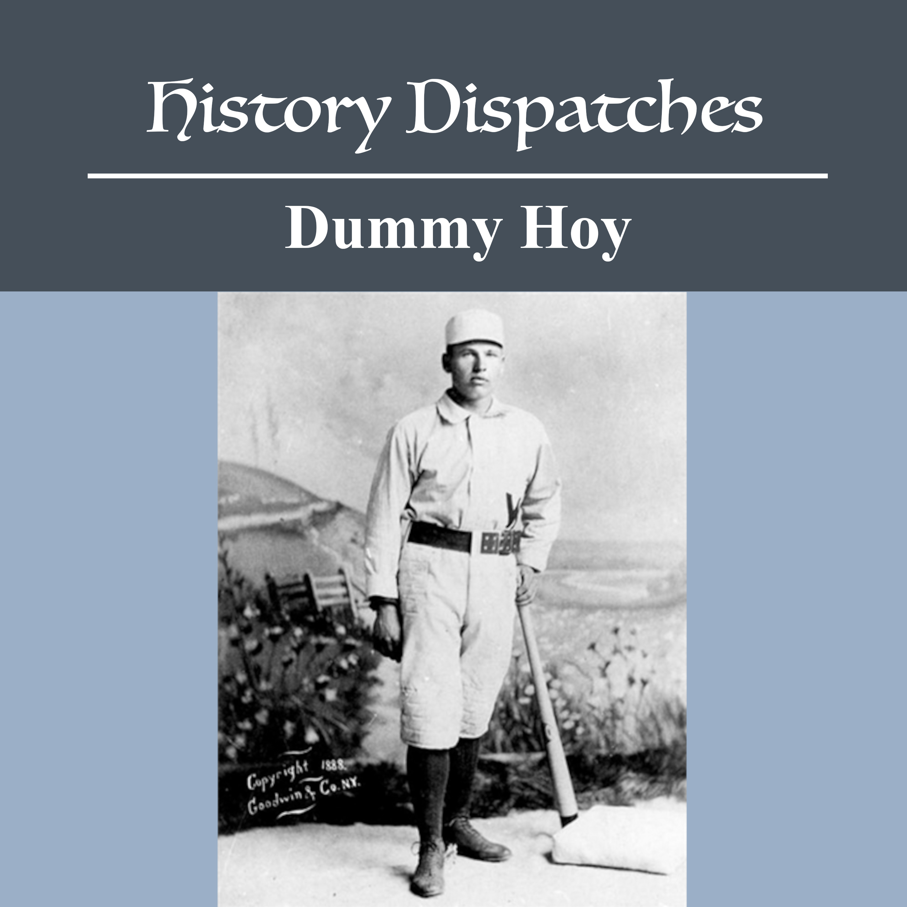 Dummy Hoy - Baseball's deaf star
