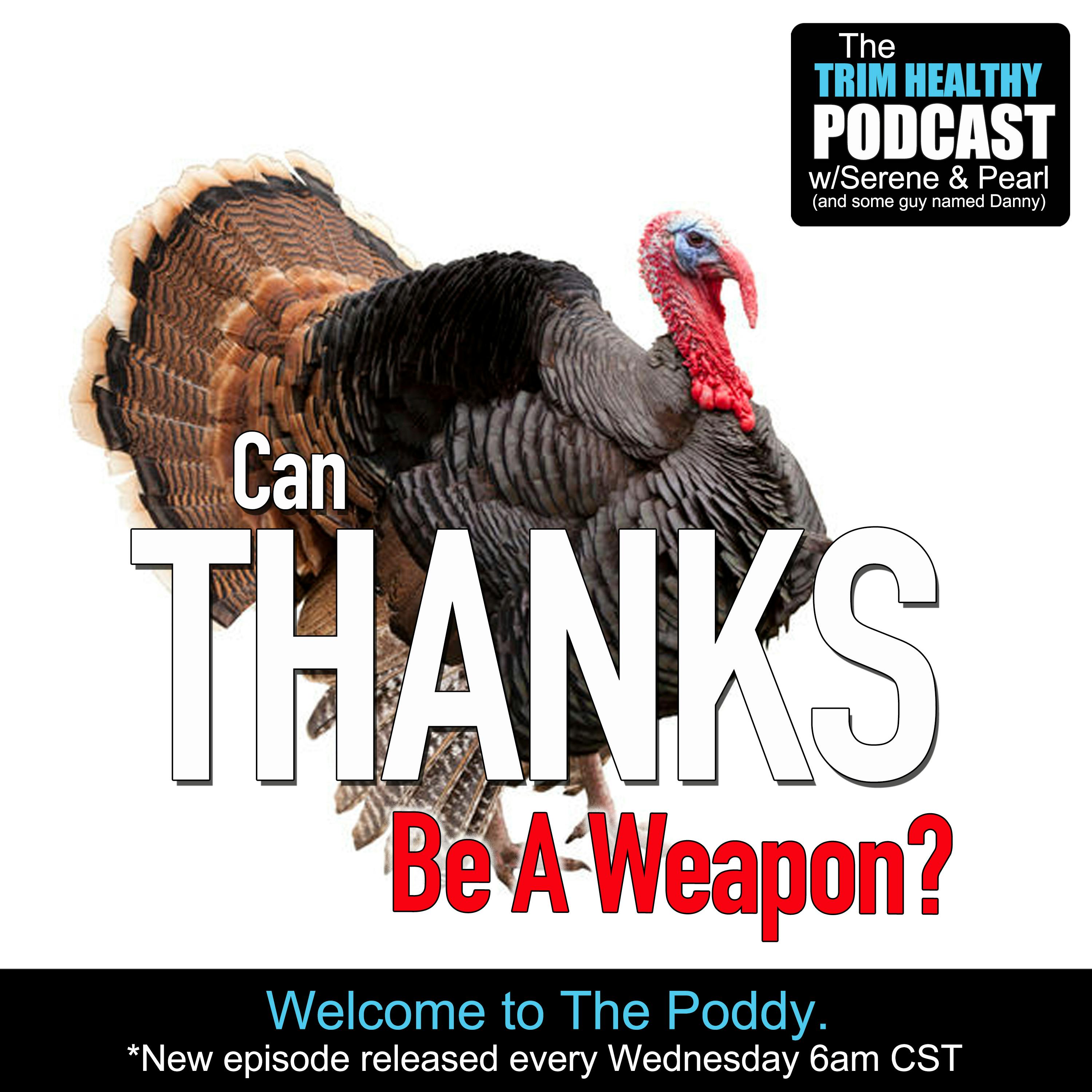Ep 200: Can Thanks Be A Weapon?
