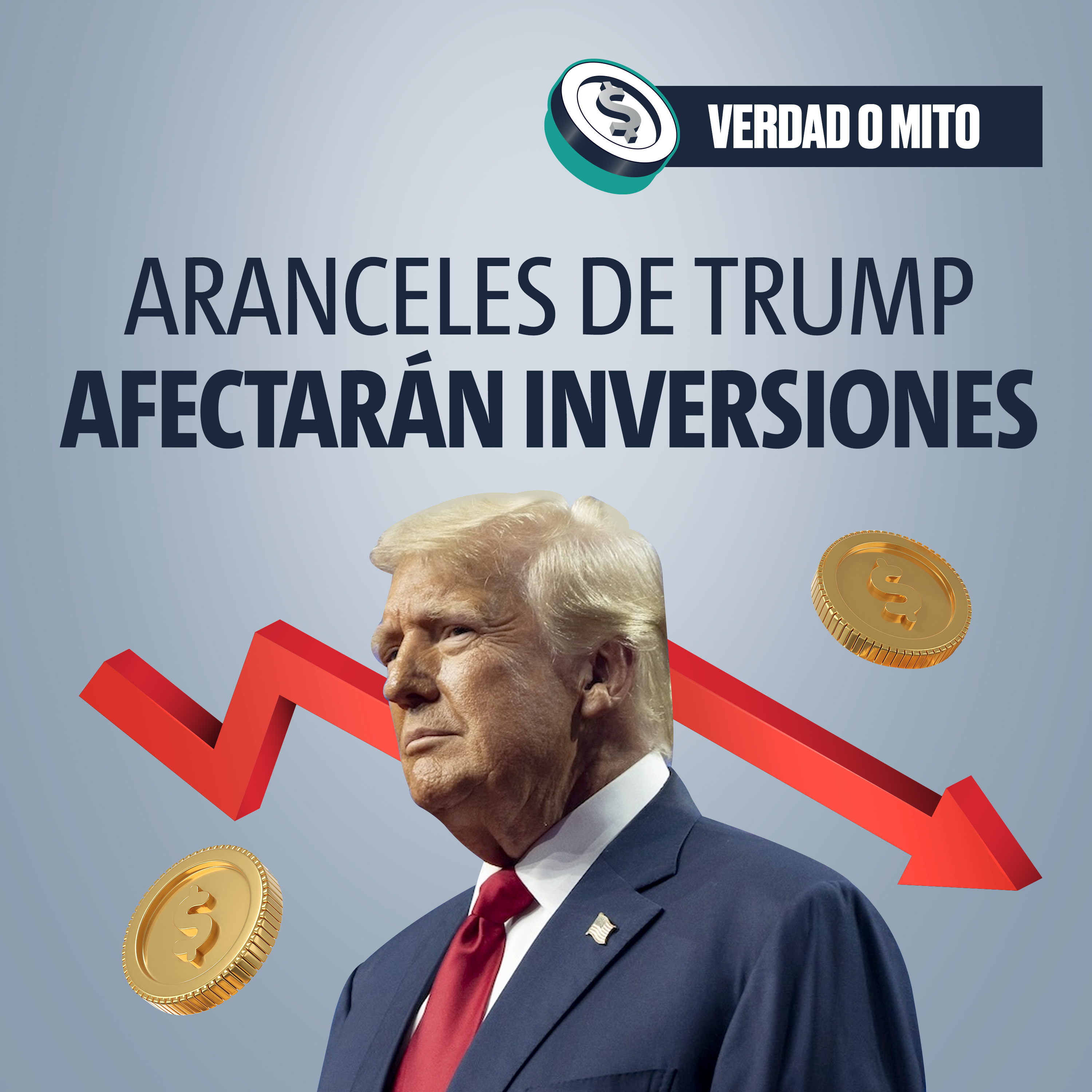 VERDAD O MITO: Aranceles de Trump afectarán a las inversiones