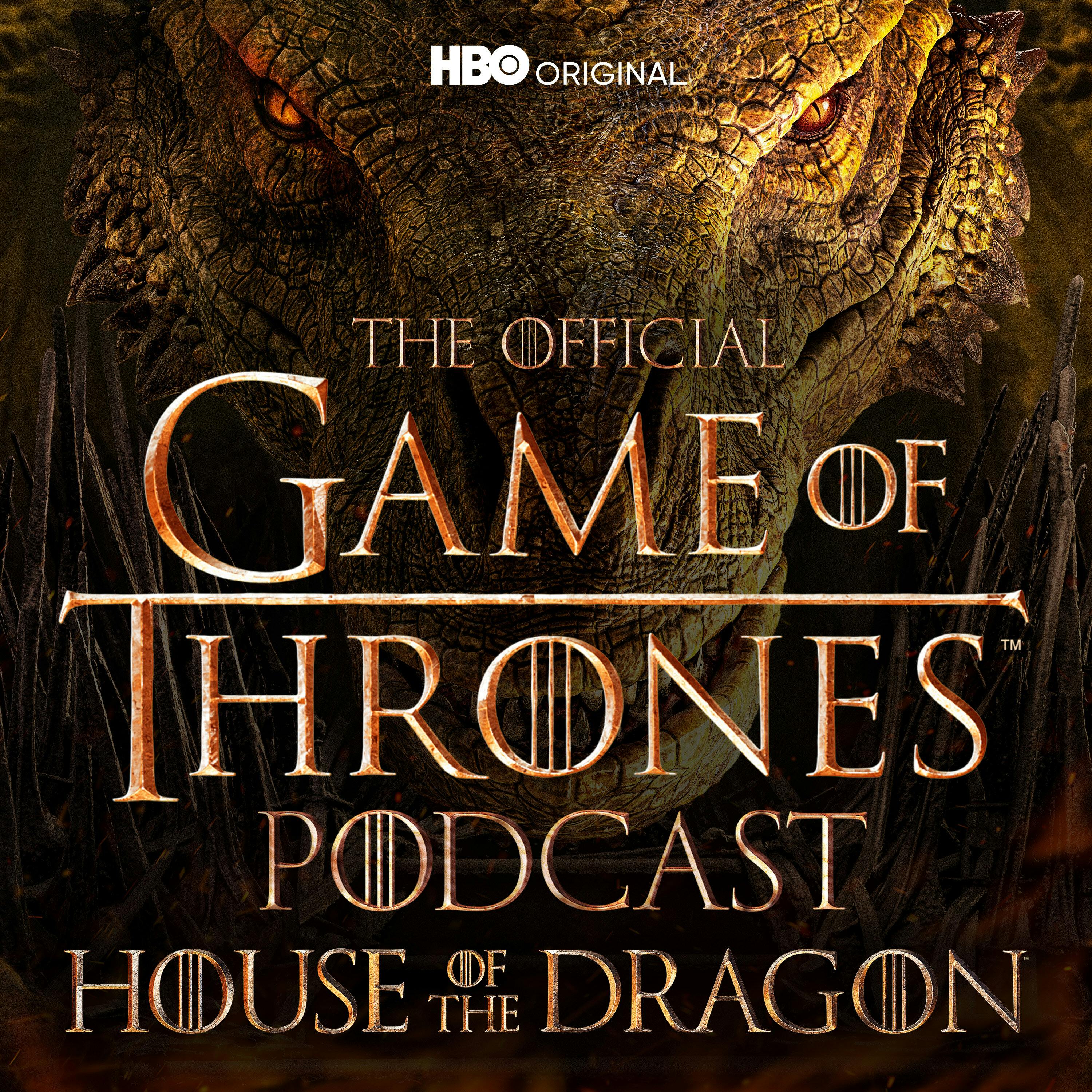 The Official Game of Thrones Podcast: House of the Dragon podcast show image