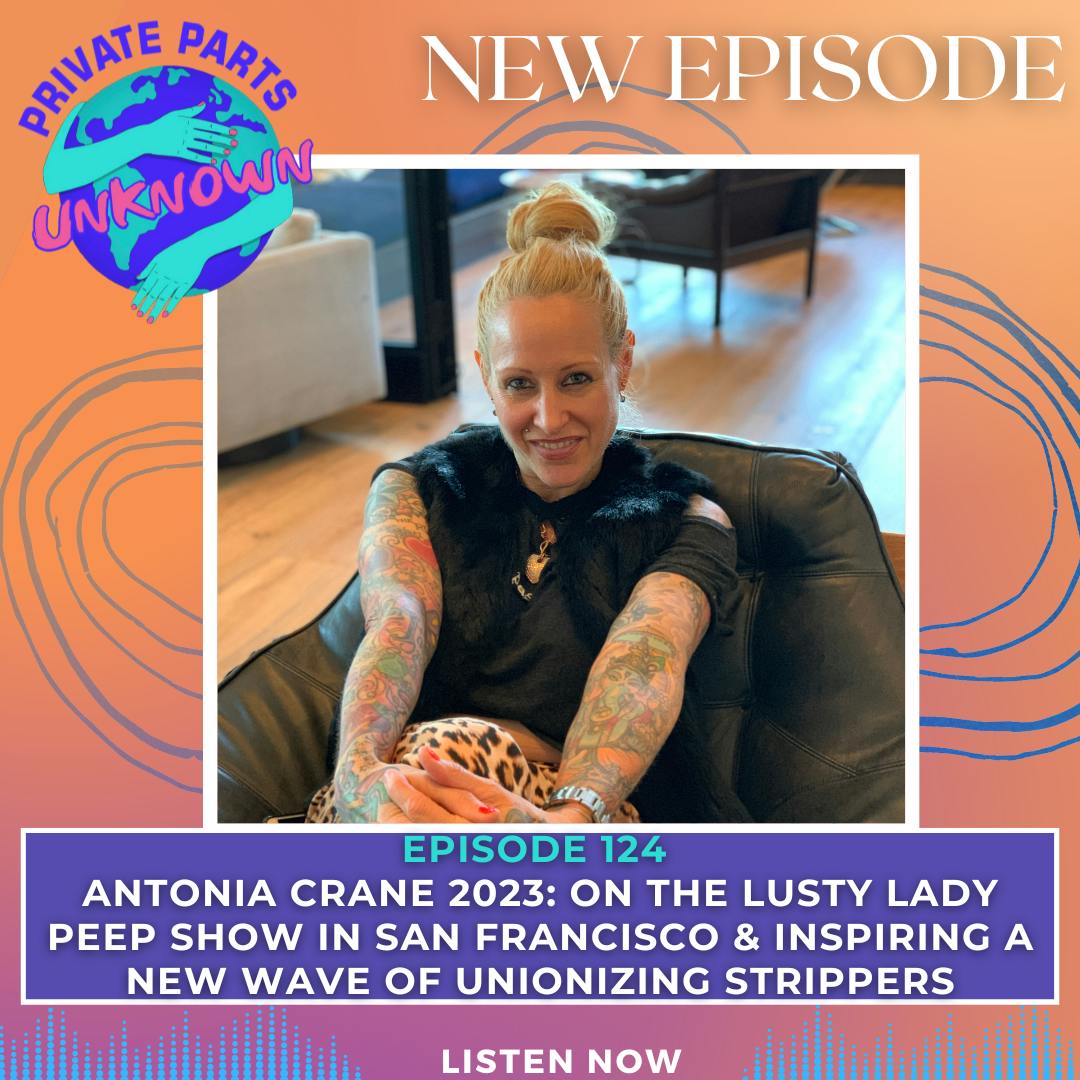 Antonia Crane 2023: On the Lusty Lady Peep Show in San Francisco & Inspiring a New Wave of Unionizing Strippers