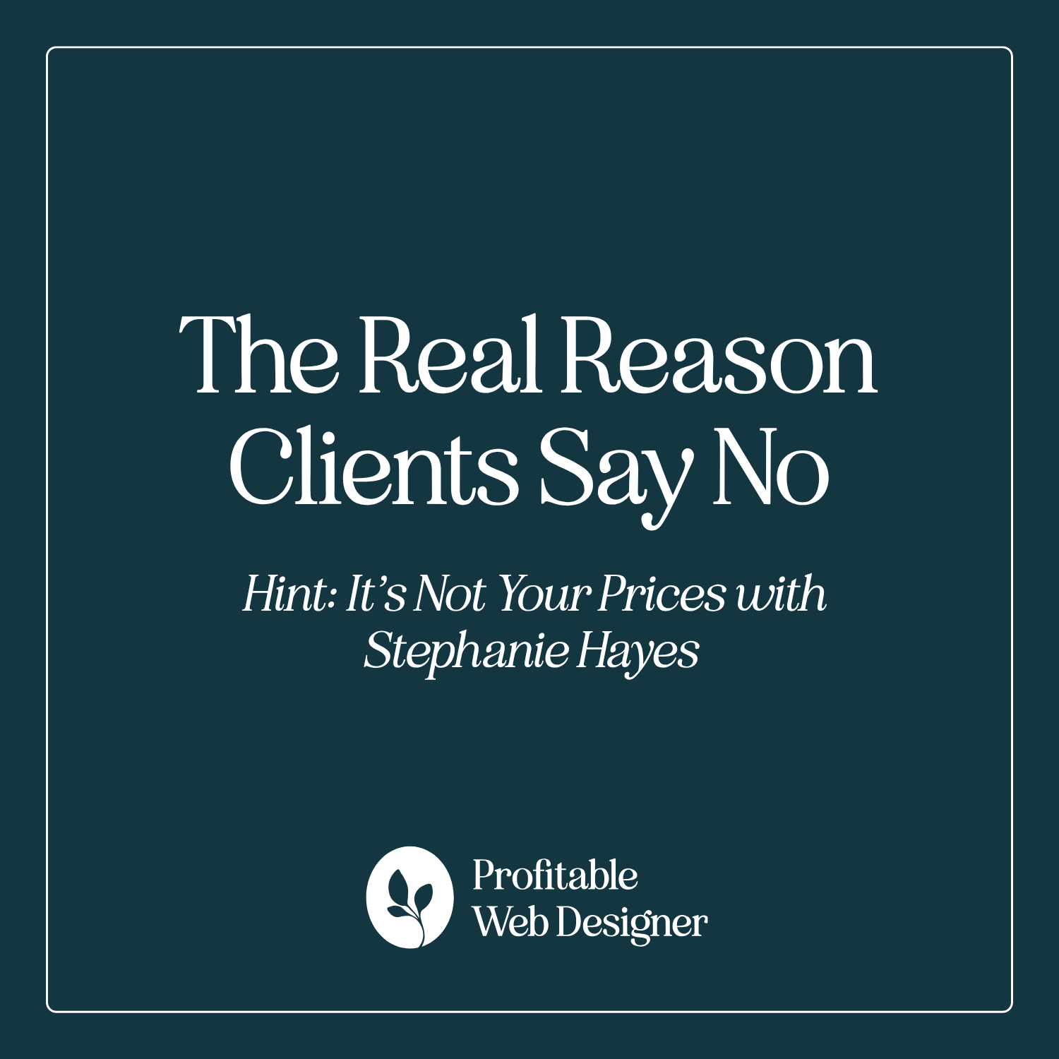 The Real Reason Clients Say No (Hint: It’s Not Your Prices) with Stephanie Hayes of Fully Booked EP 136 episode artwork