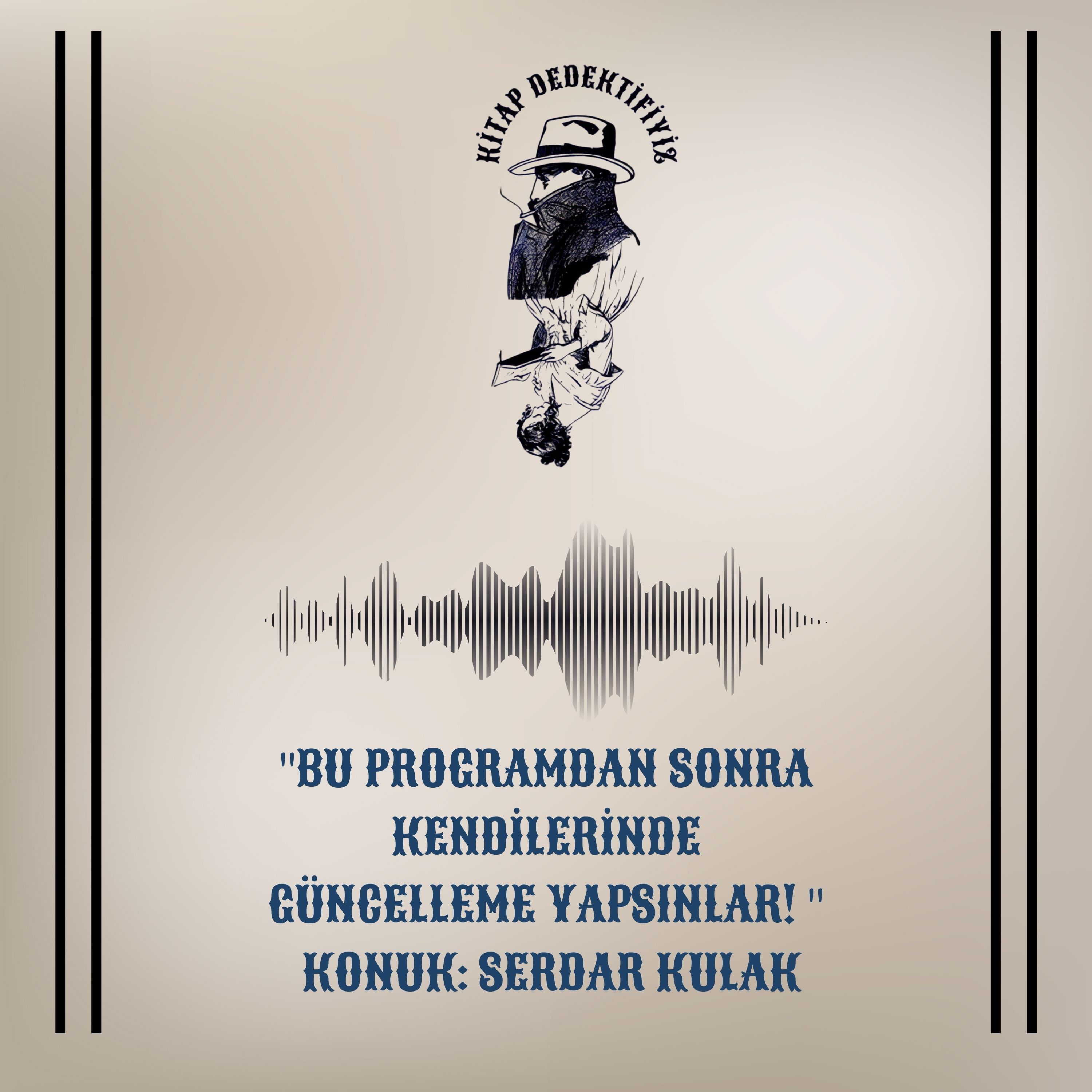 "Bu programdan sonra kendilerinde güncelleme yapsınlar! " Konuk: Serdar Kulak episode artwork
