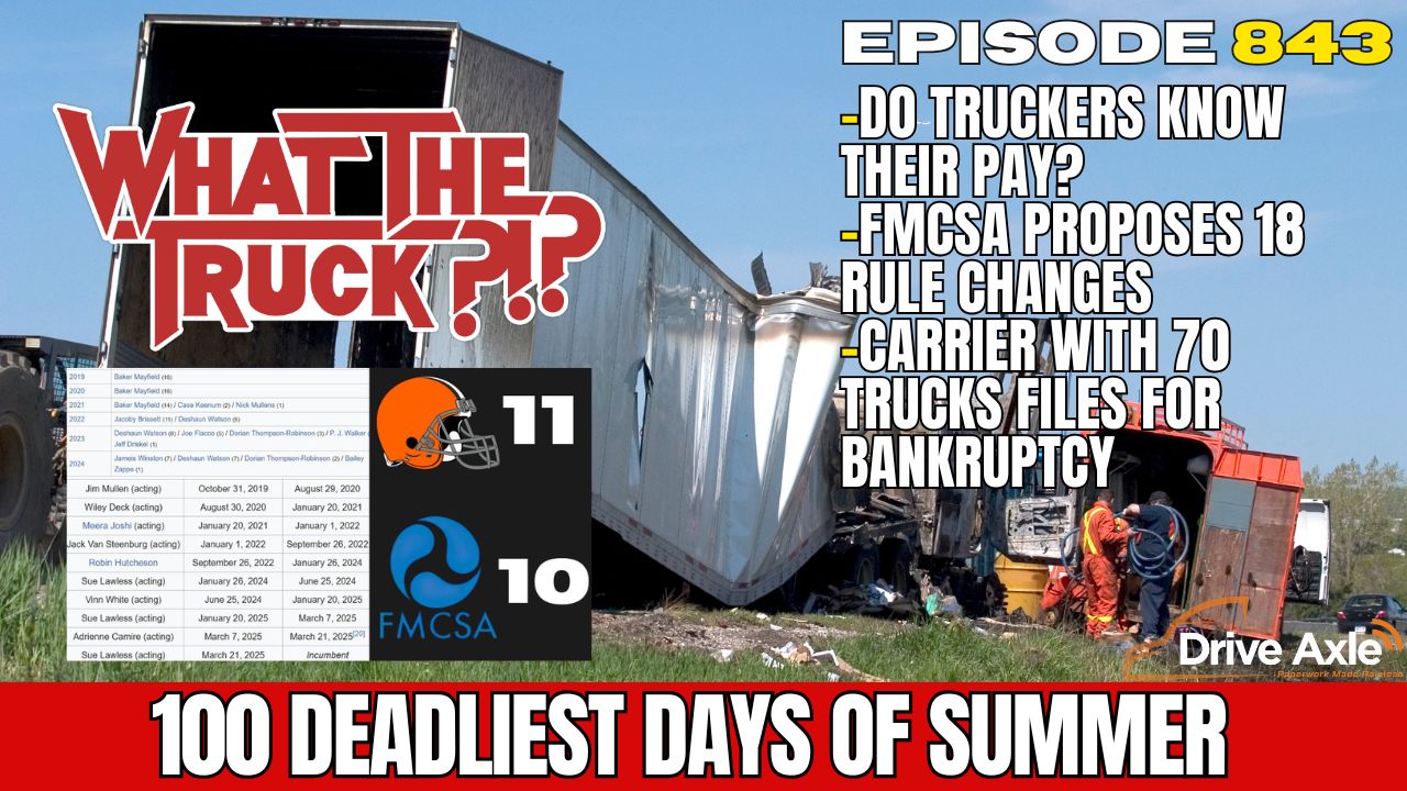 WHAT THE TRUCK?!? EP843 100 deadliest days of summer; do truckers know their pay?; carrier bankruptcy