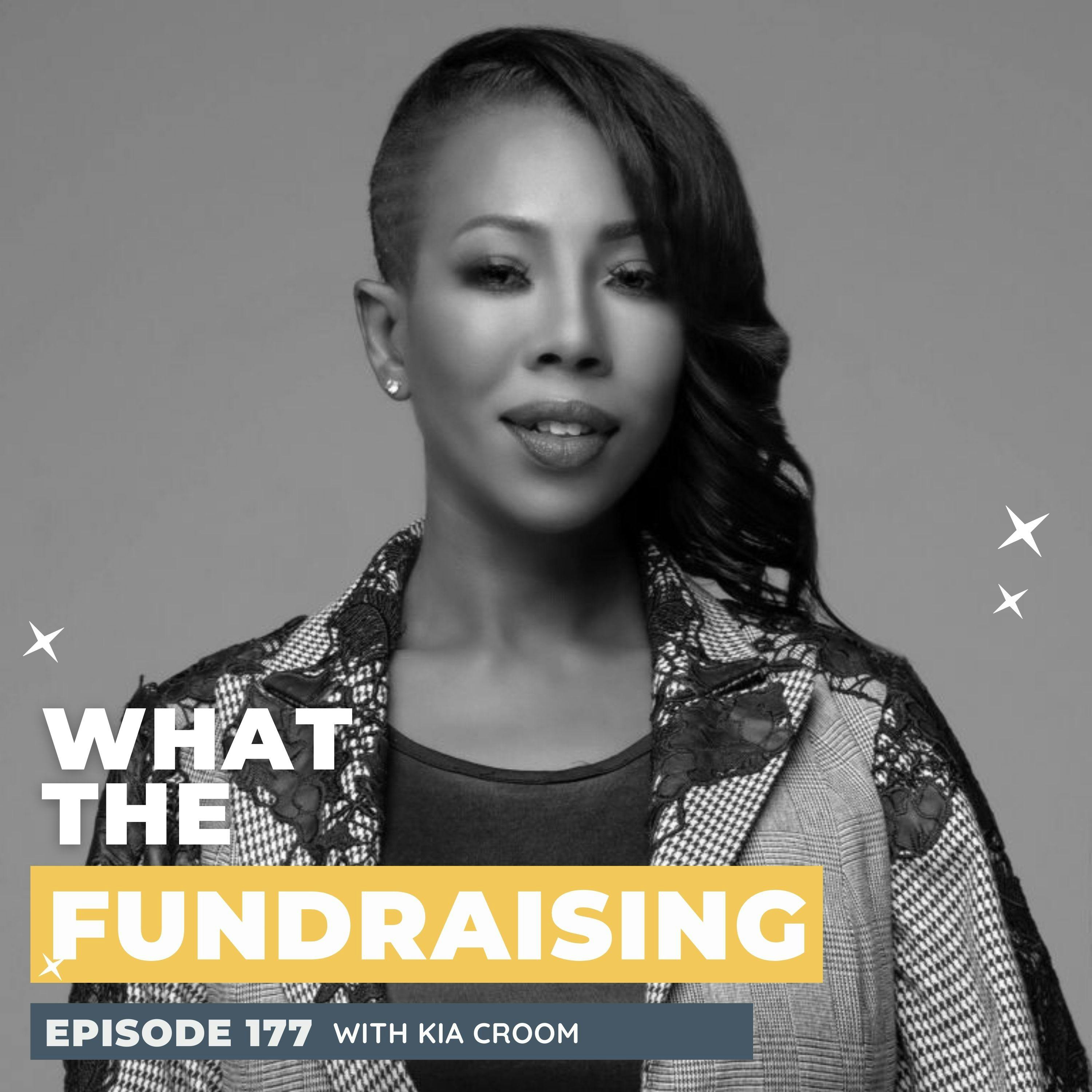 177: Prioritizing Racial Equity, Boundaries and Self-Care in Fundraising with Kia Croom