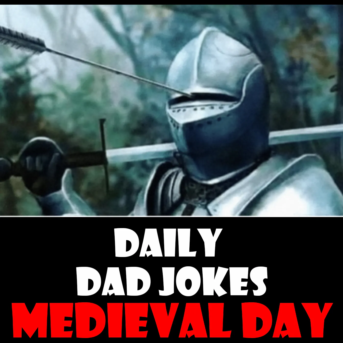 Medieval Day! 34 Sir-prising dad jokes from Camelot! 22 September 2025