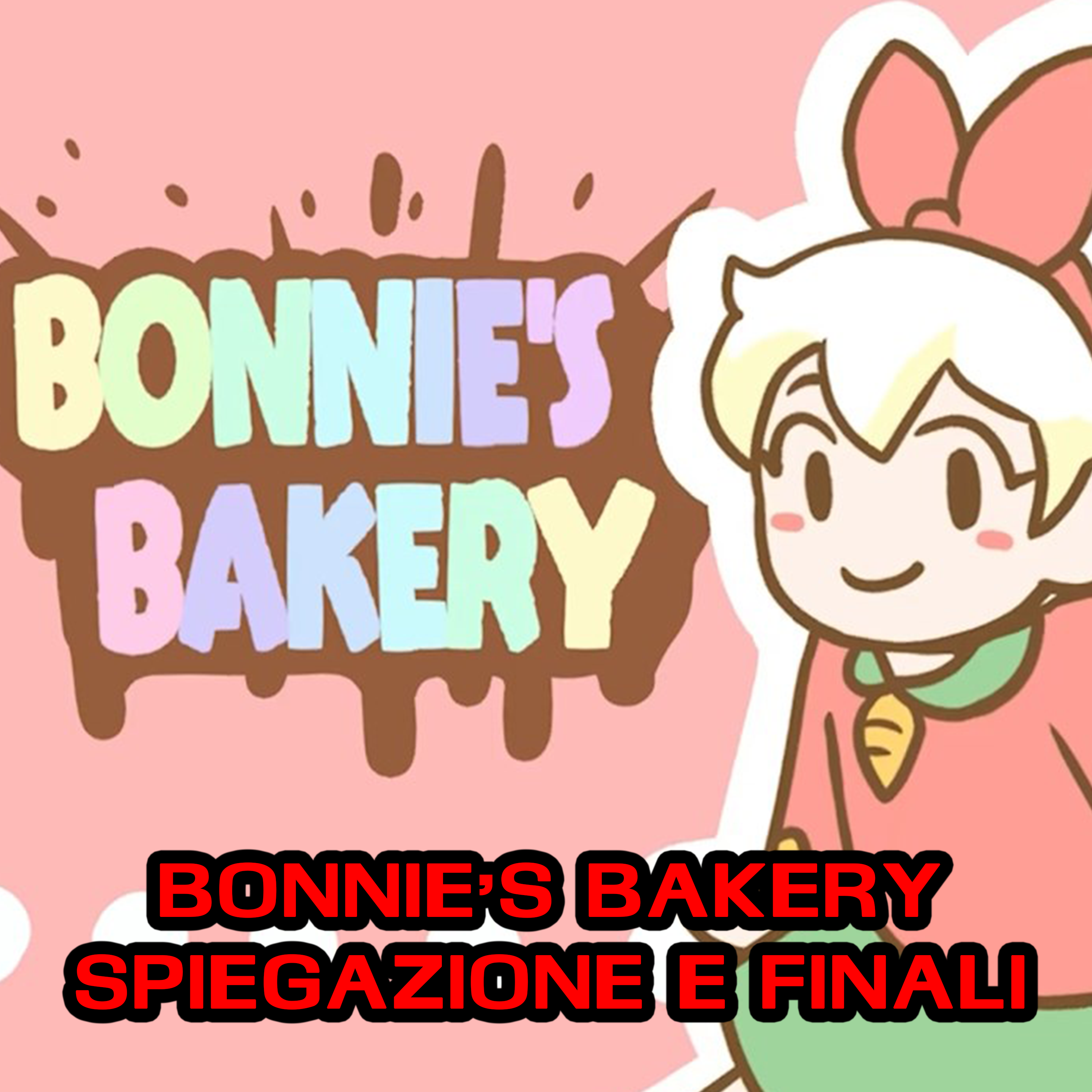 Bonnie's Bakery - Spiegazione del gioco e come si sbloccano i finali episode artwork