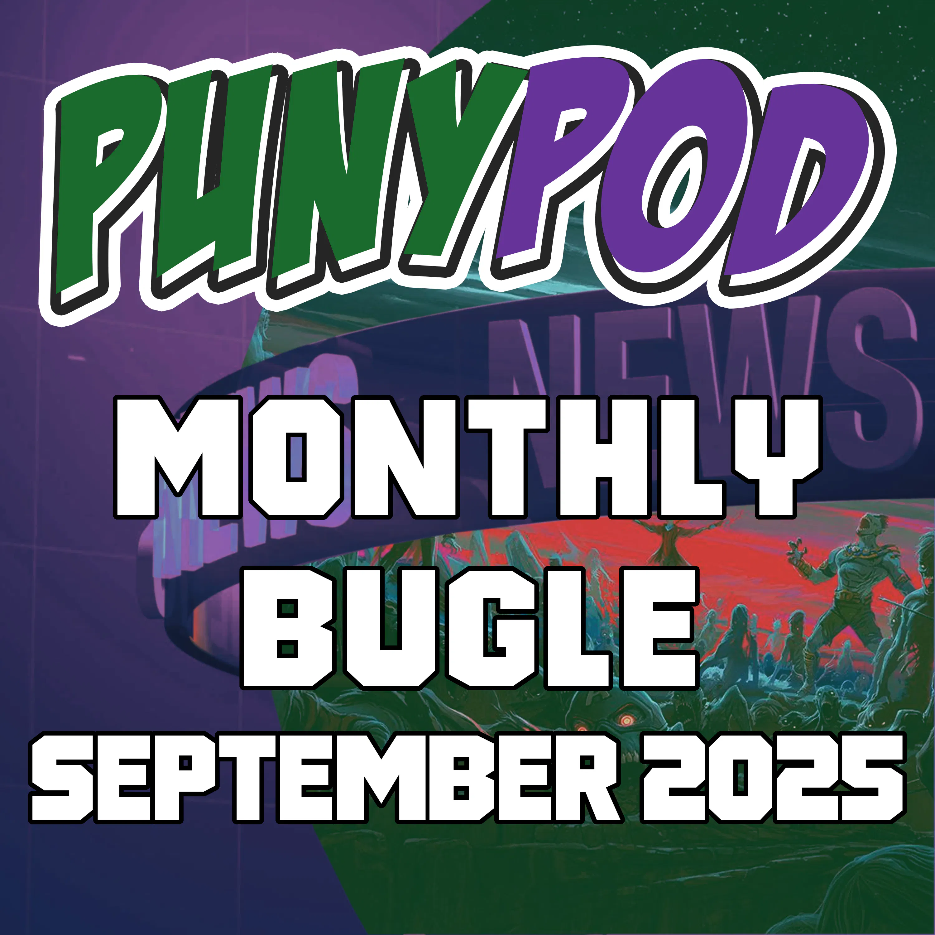 Puny Pod | Monthly Bugle September 2025 episode artwork