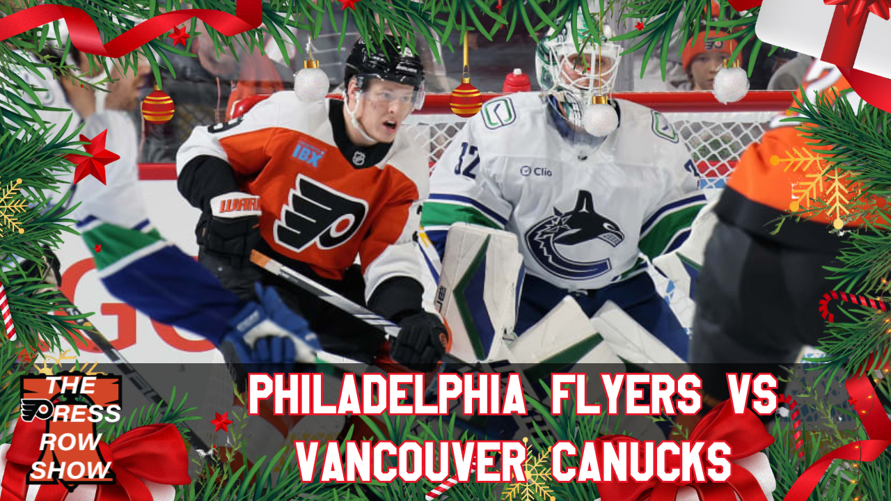 Philadelphia Flyers vs. Vancouver Canucks (12/22/25) - The Press Row Show: Pregame, INTs, Postgame
