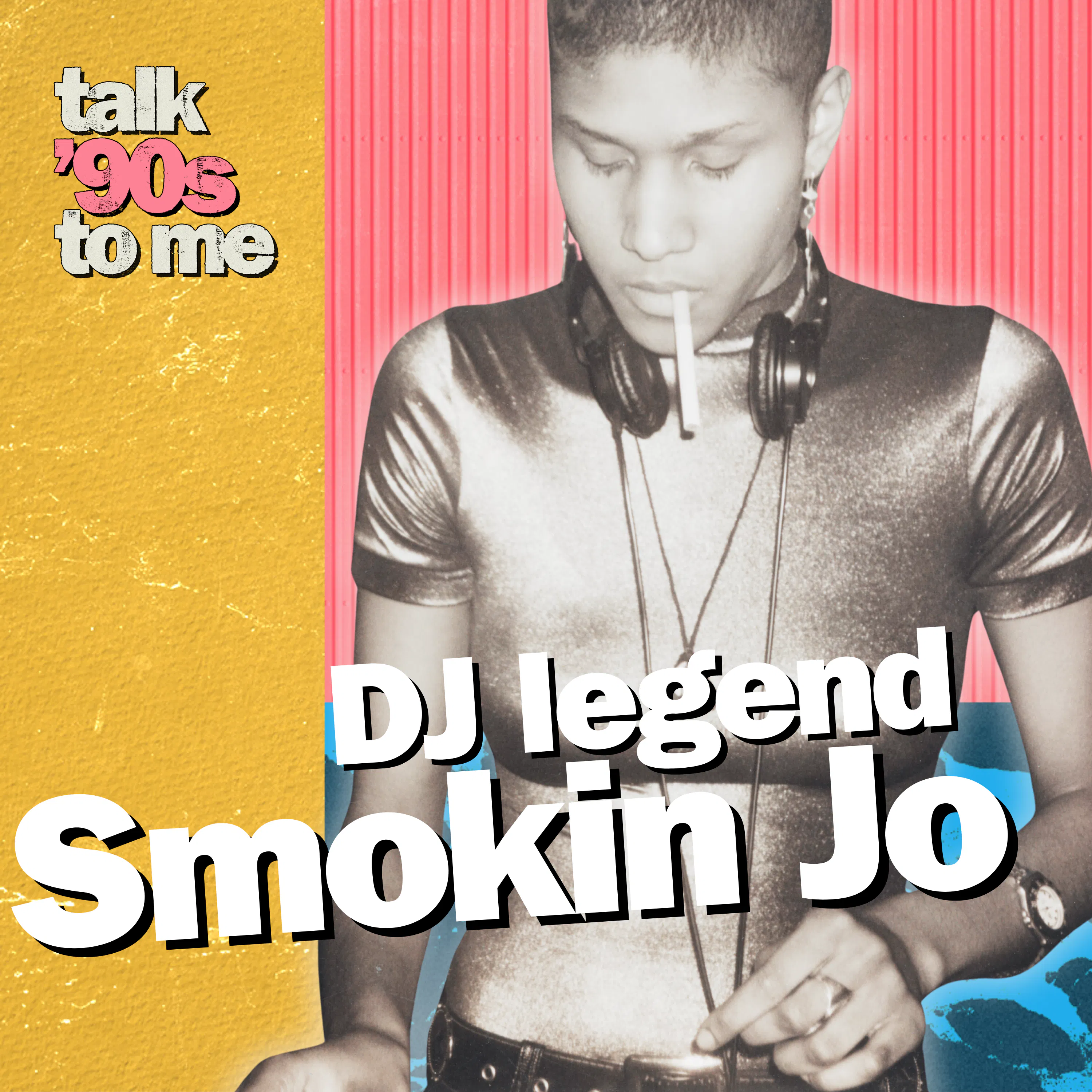 DJ legend SMOKIN JO on 90’s clubs – “It was hot, it was sweaty, everyone was off their t*ts!”