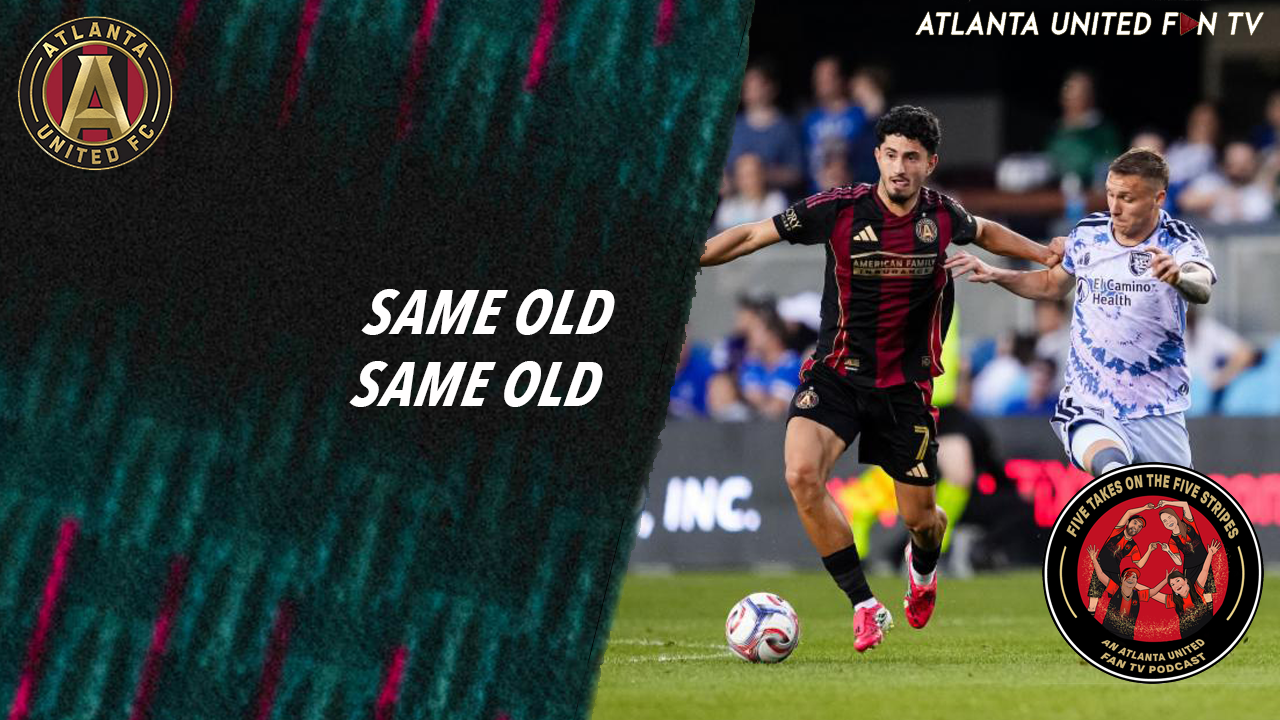 The one where we went to San Jose and played the same old way | Five Stripes on the Five Stripes | An Atlanta United Fan TV Podcast episode artwork