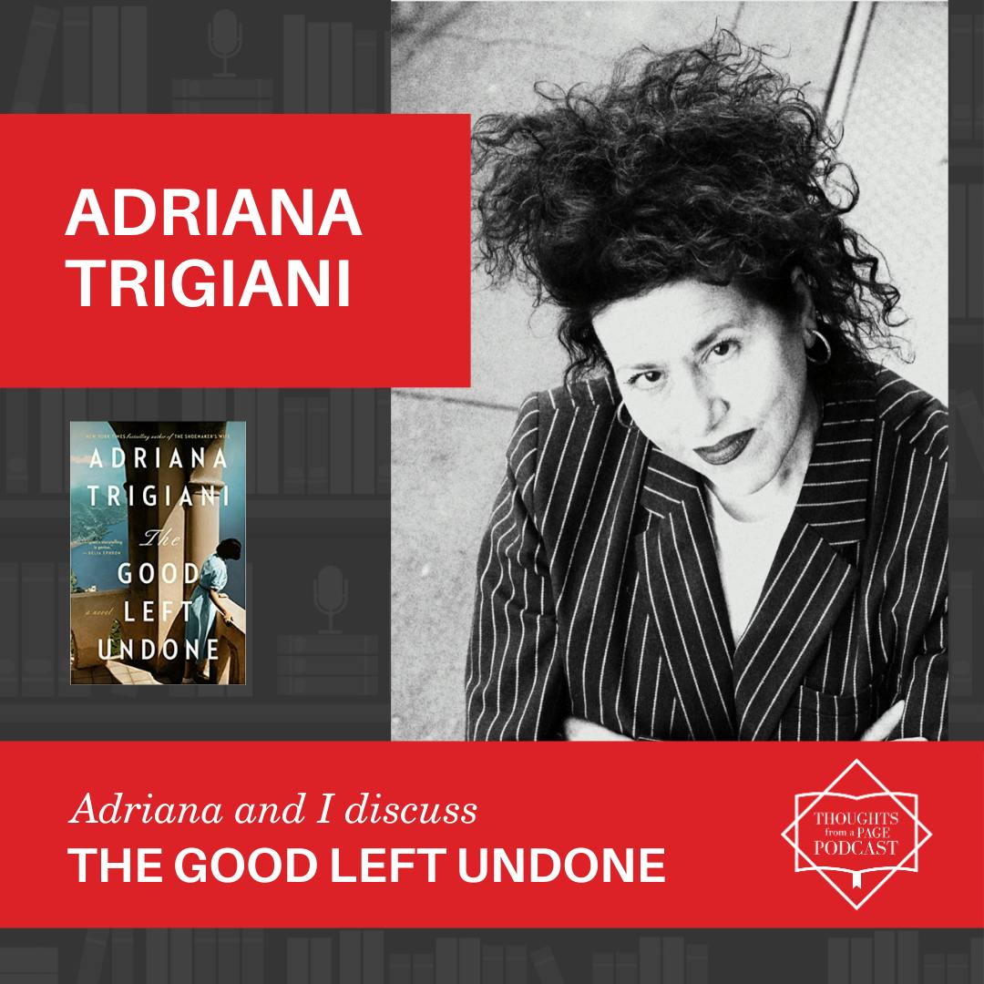 Interview with Adriana Trigiani - THE GOOD LEFT UNDONE Interview with Adriana Trigiani - THE GOOD LEFT UNDONE