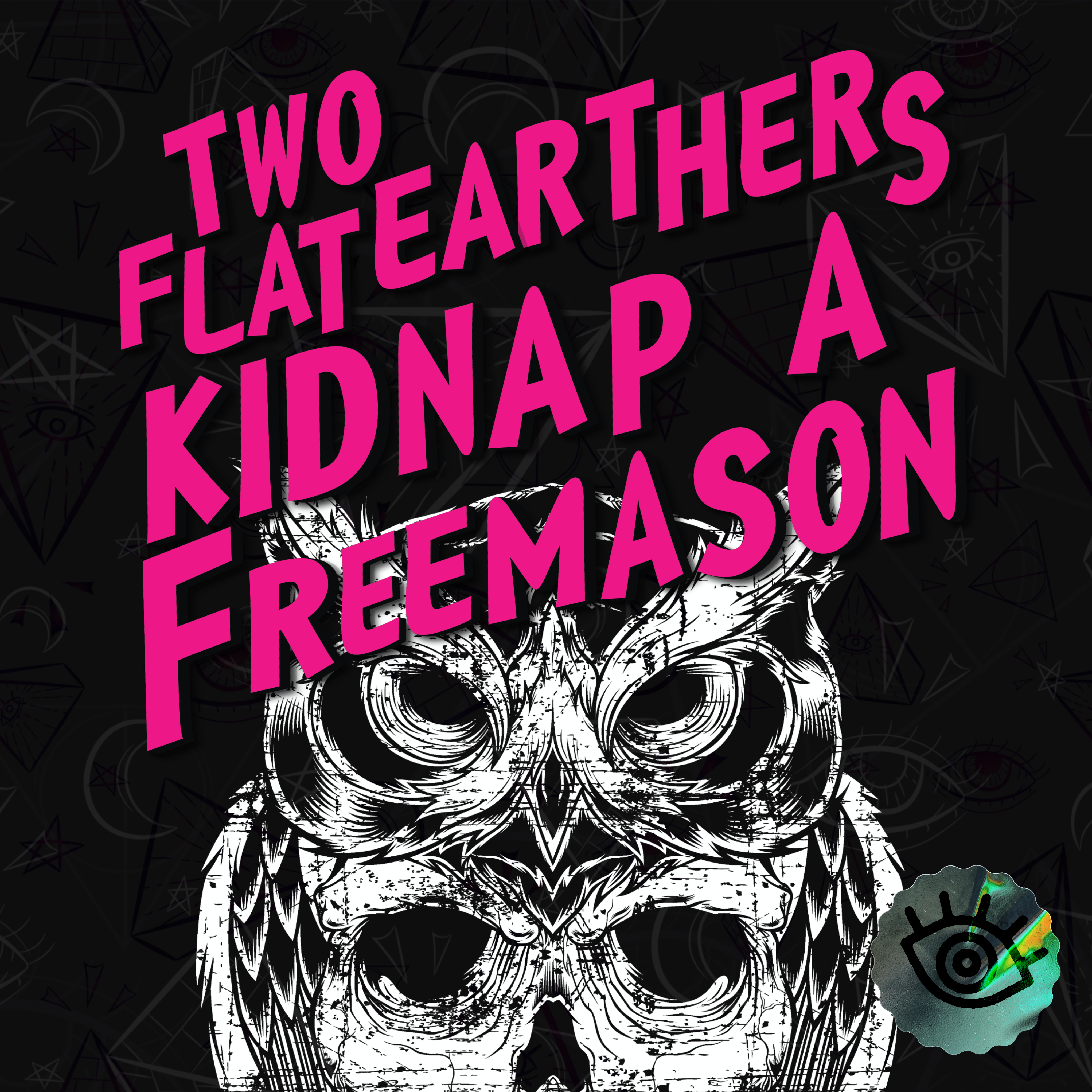Feed Drop: Two Flat Earthers Kidnap a Freemason
